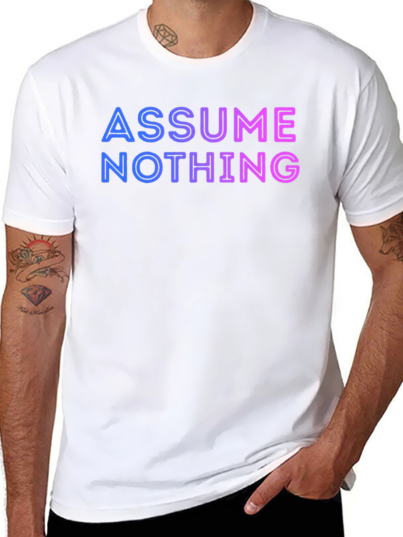 Assume Nothing T-Shirt - Gradient Lettering