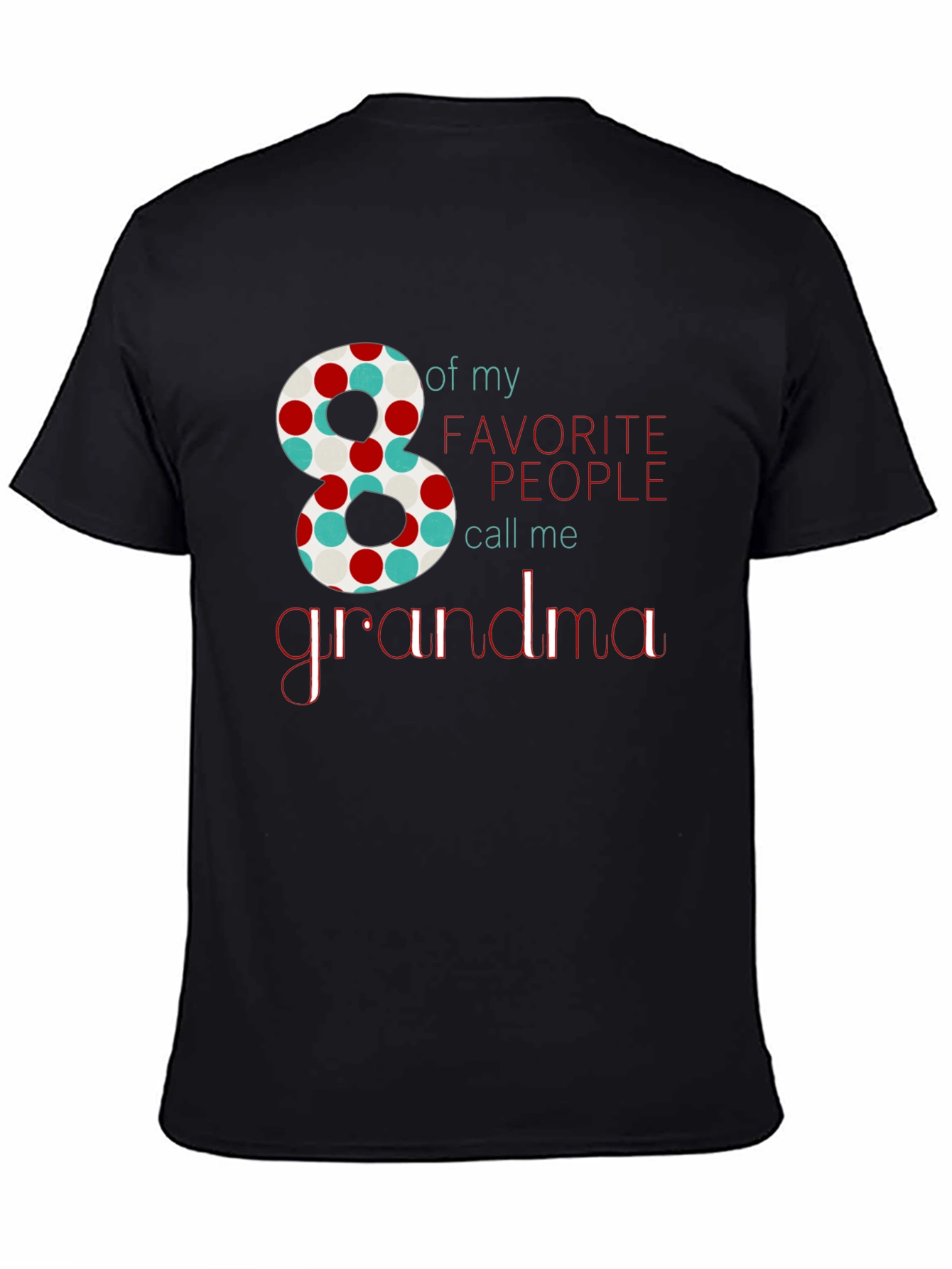 8 Favorite People Call Me Grandma T-Shirt