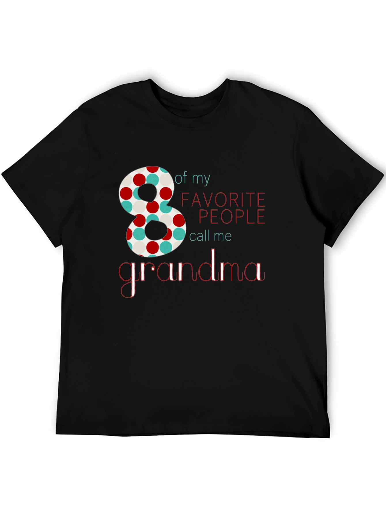 8 Favorite People Call Me Grandma T-Shirt