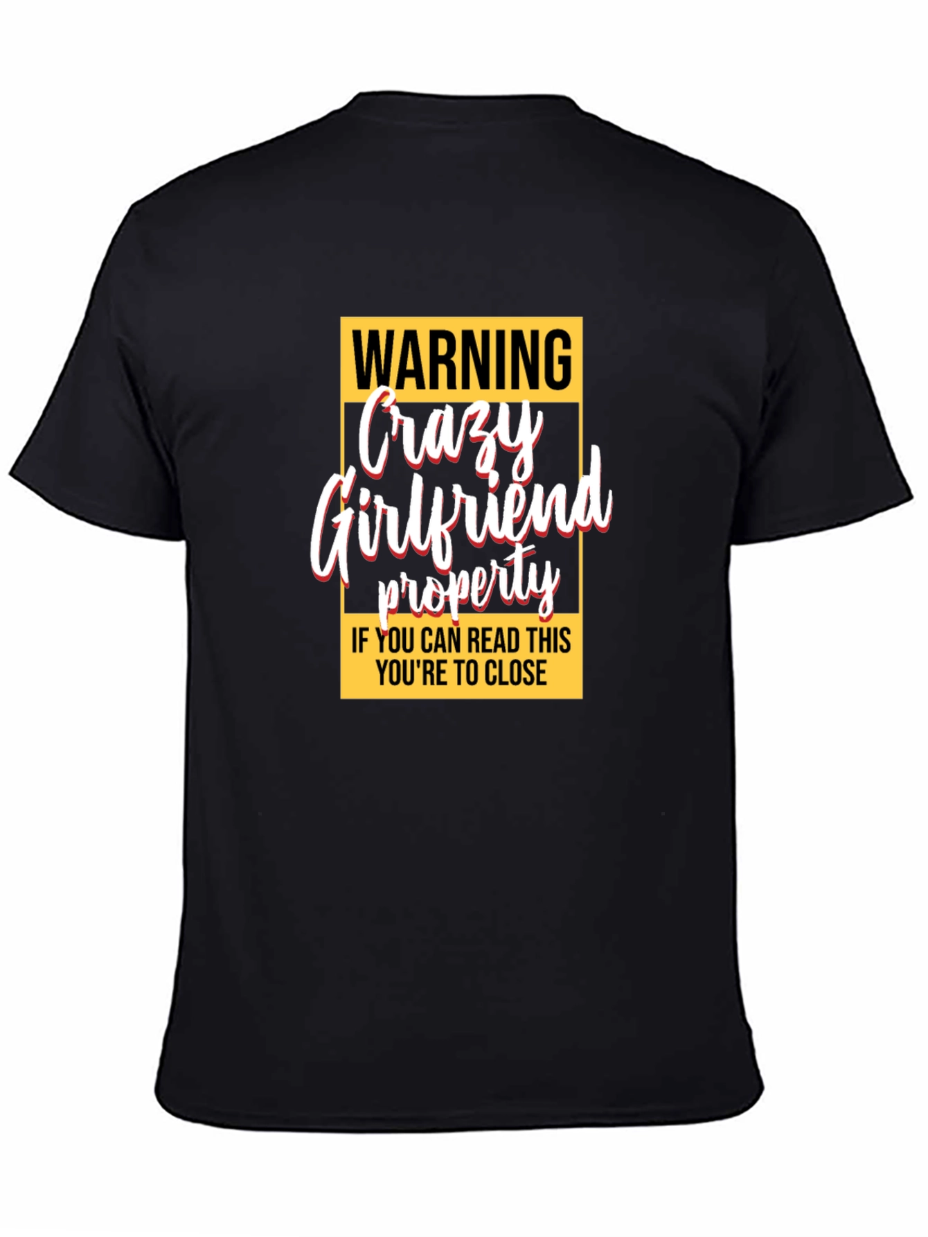 Warning Crazy Girlfriend Property Graphic Tee