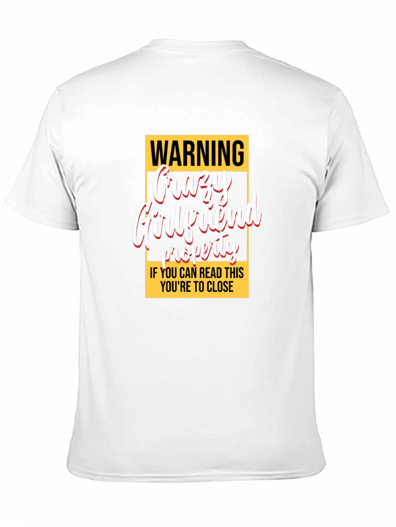 Warning Crazy Girlfriend Property Graphic Tee