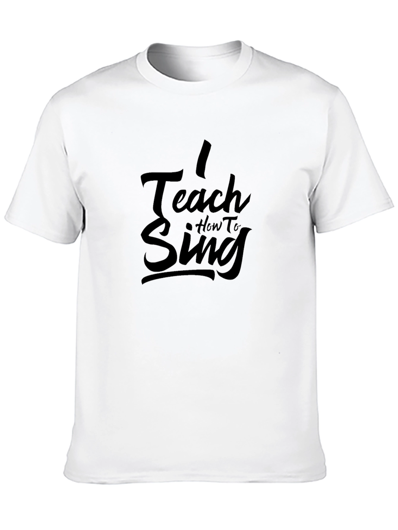 I Teach How To Sing Black T-Shirt