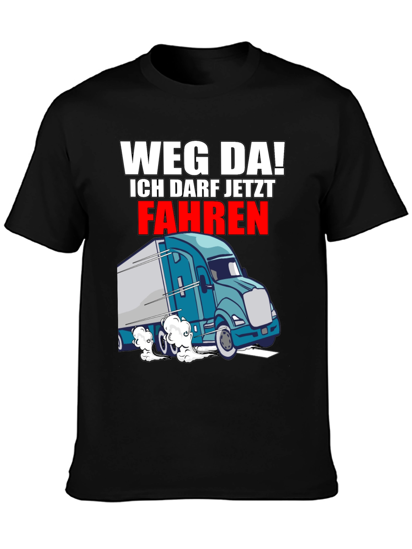Weg Da! Trucker Graphic T-Shirt
