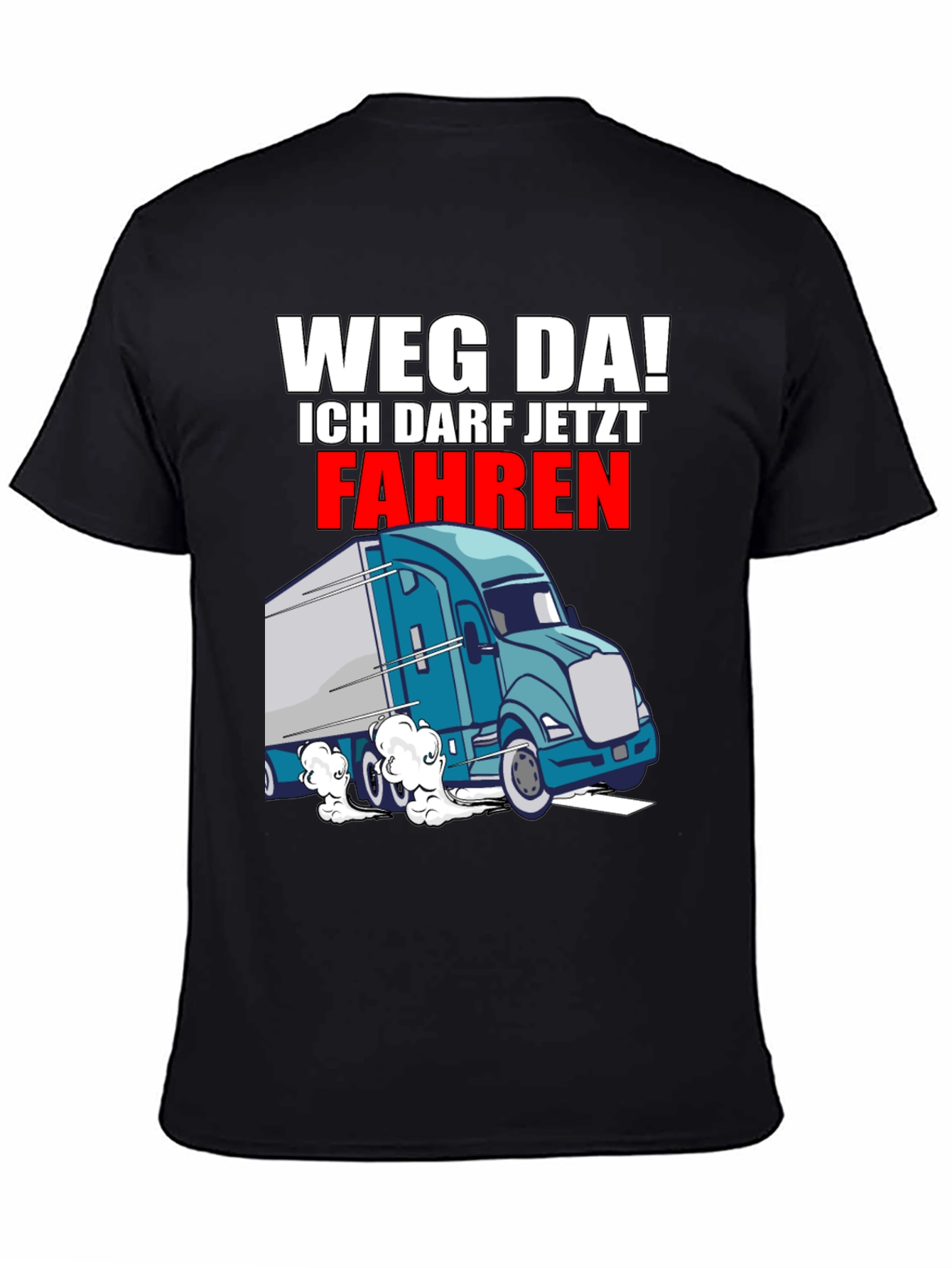 Weg Da! Trucker Graphic T-Shirt