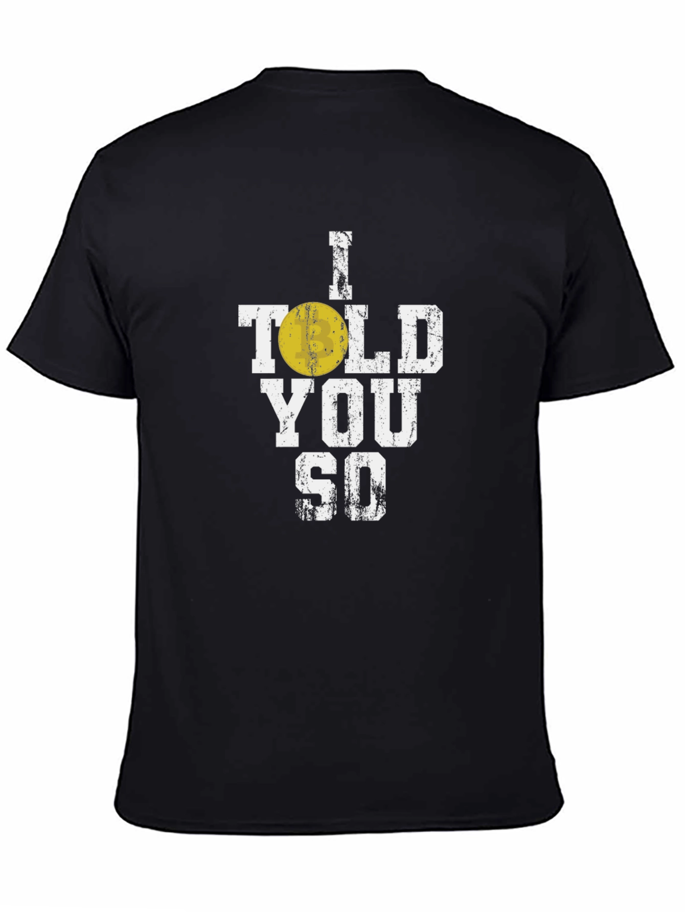 I Told You So T-Shirt Funny Distressed Tee