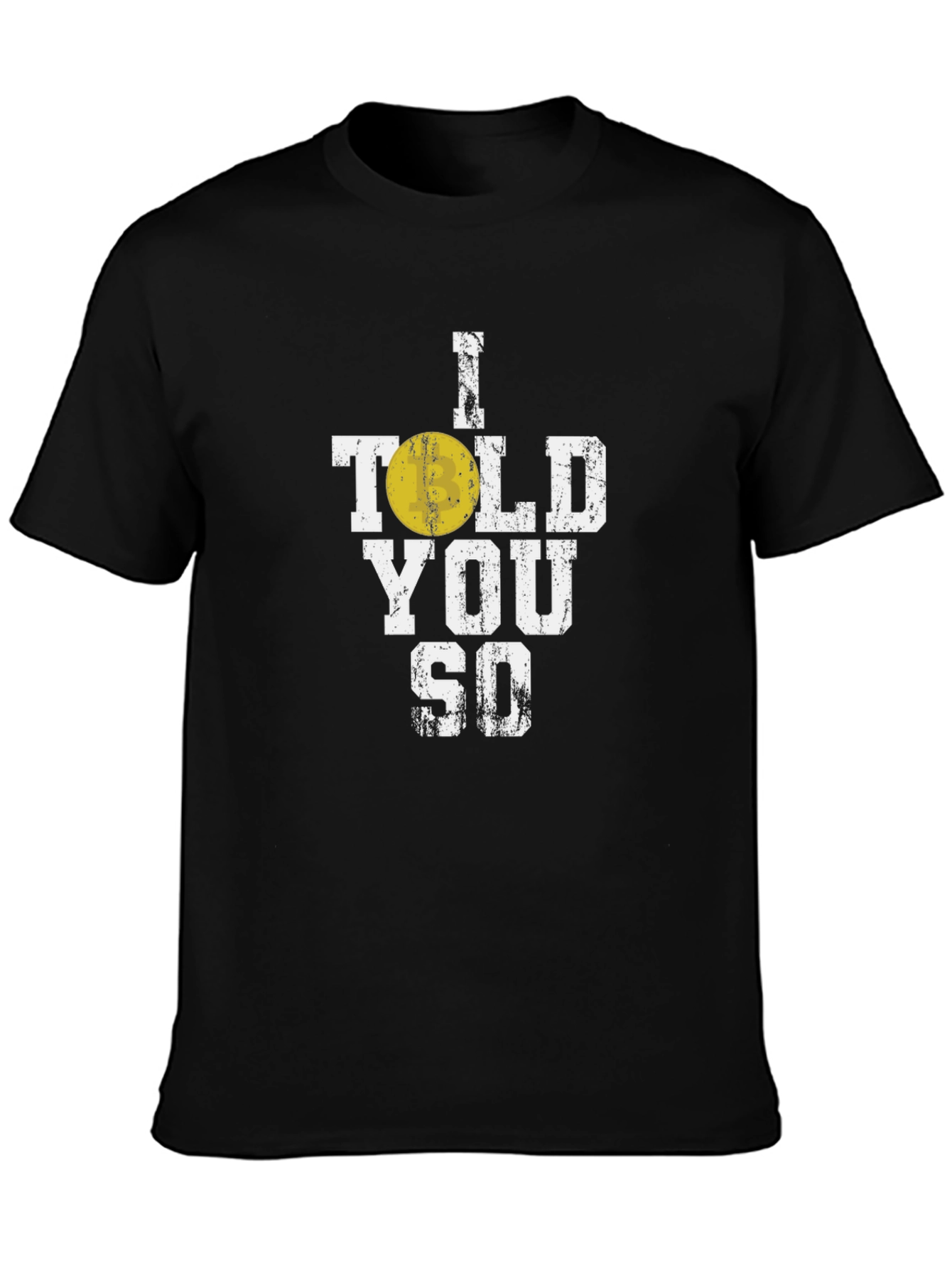 I Told You So T-Shirt Funny Distressed Tee