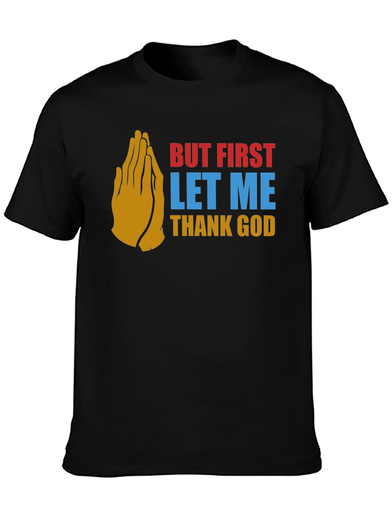 But First Thank God Graphic Tee