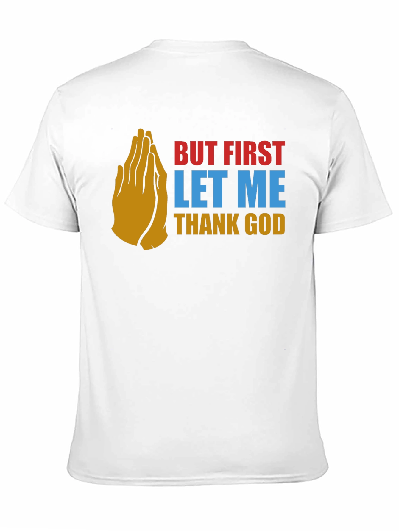 But First Thank God Graphic Tee
