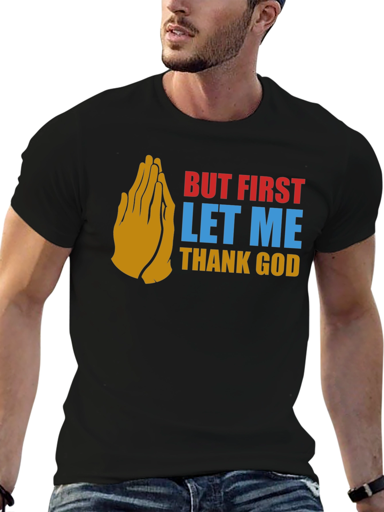 But First Thank God Graphic Tee