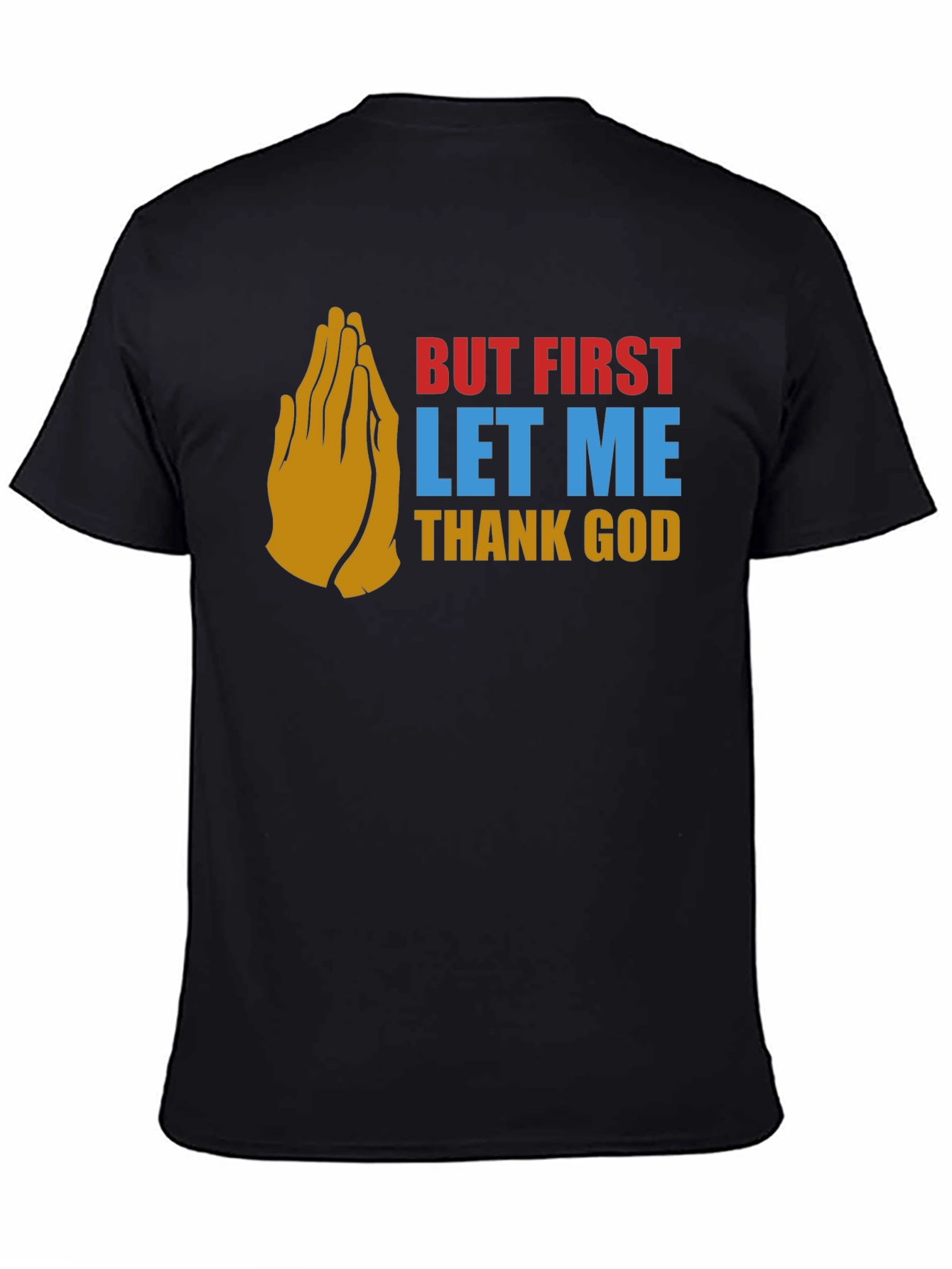 But First Thank God Graphic Tee