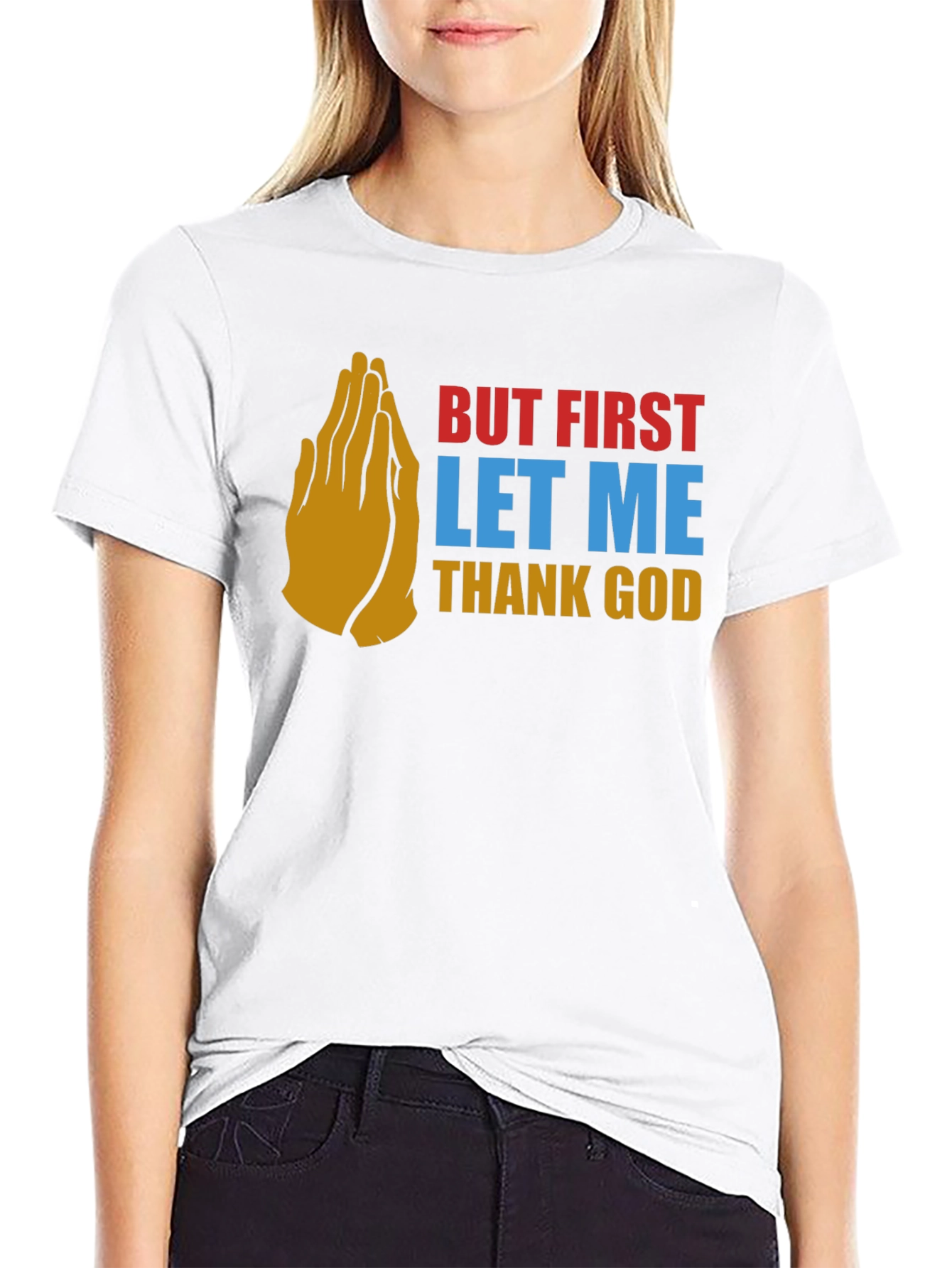 But First Thank God Graphic Tee