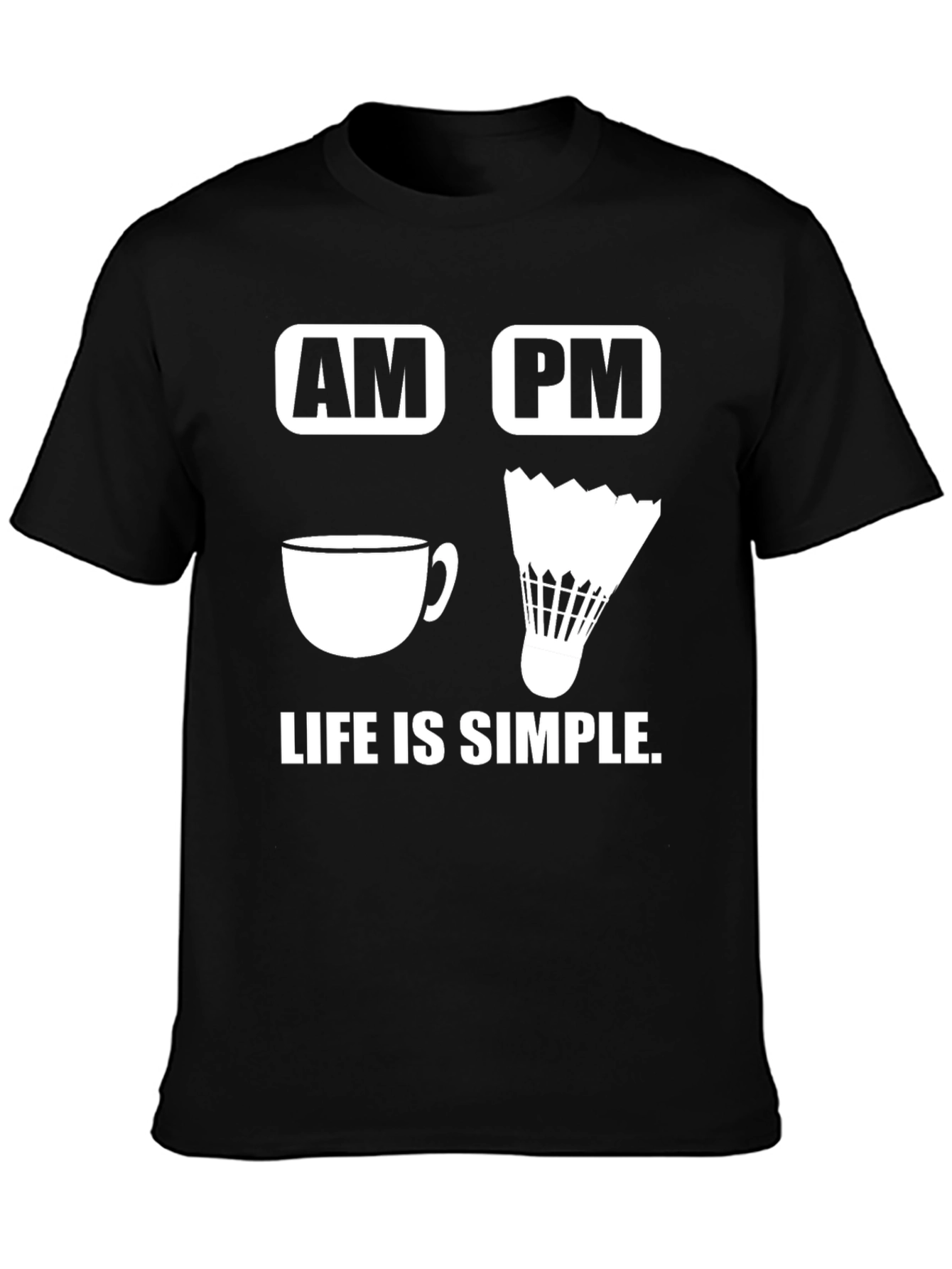 Life is Simple Coffee and Badminton T-Shirt
