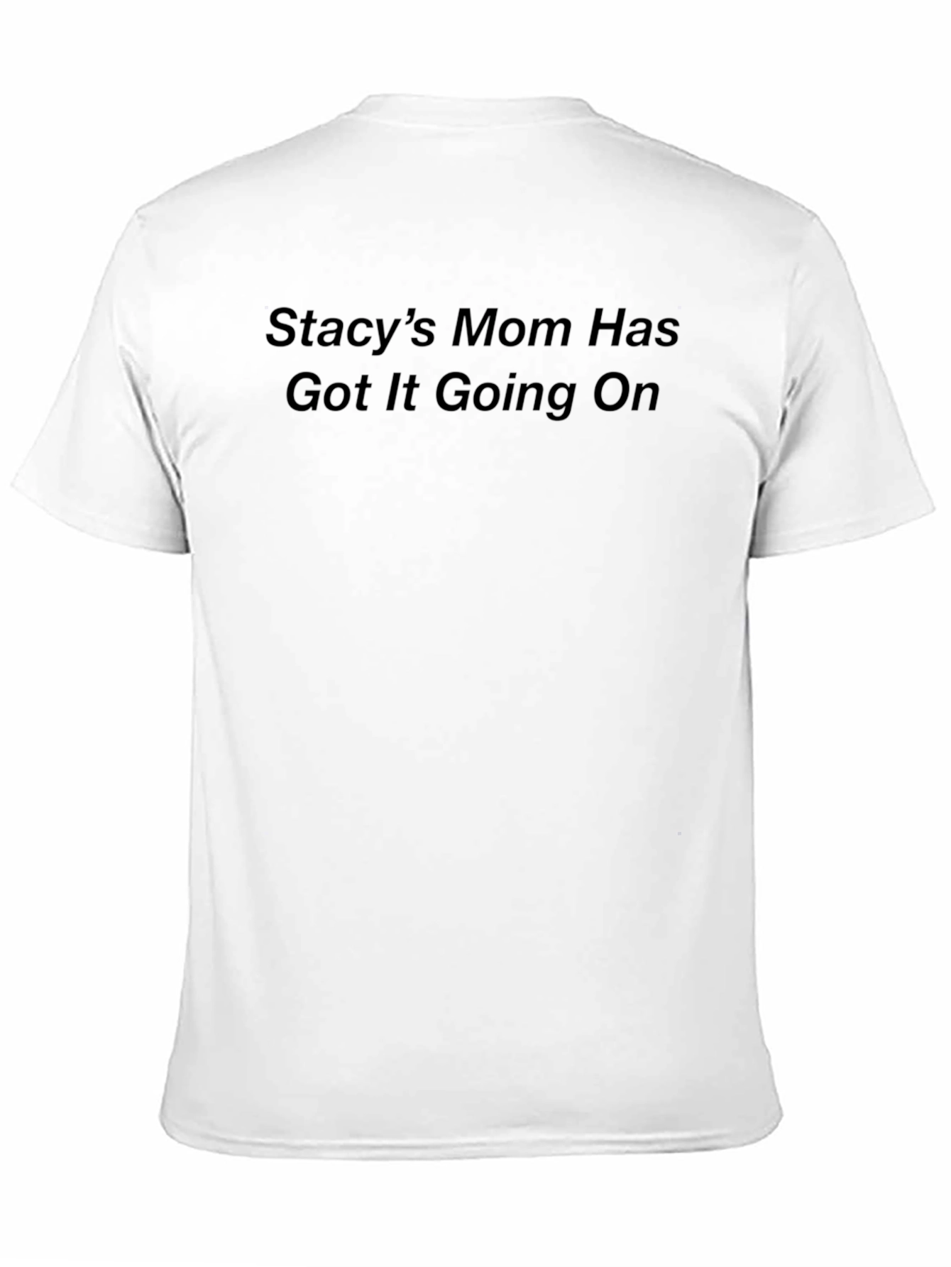 Stacys Mom T-Shirt - Classic Novelty Tee