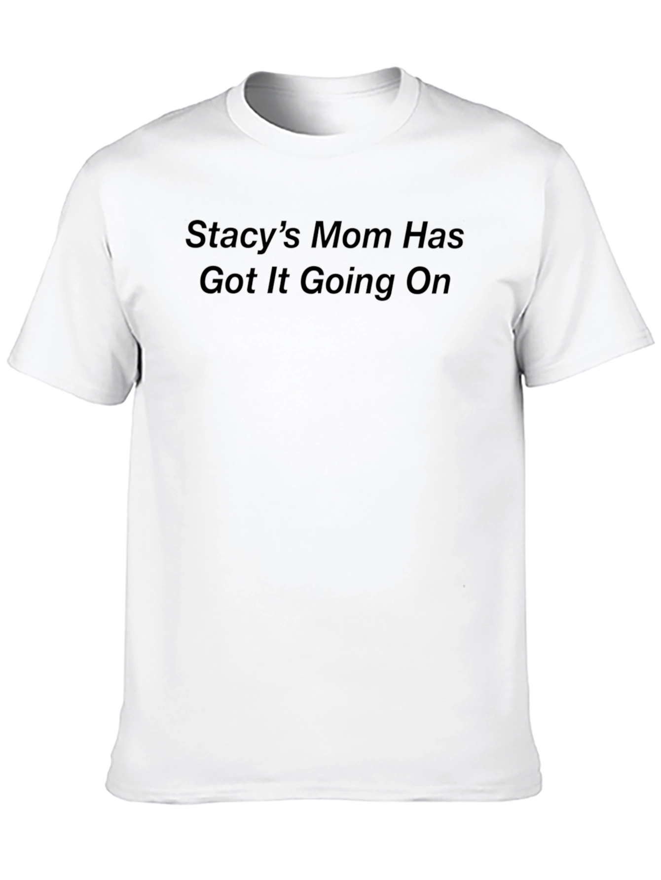 Stacys Mom T-Shirt - Classic Novelty Tee