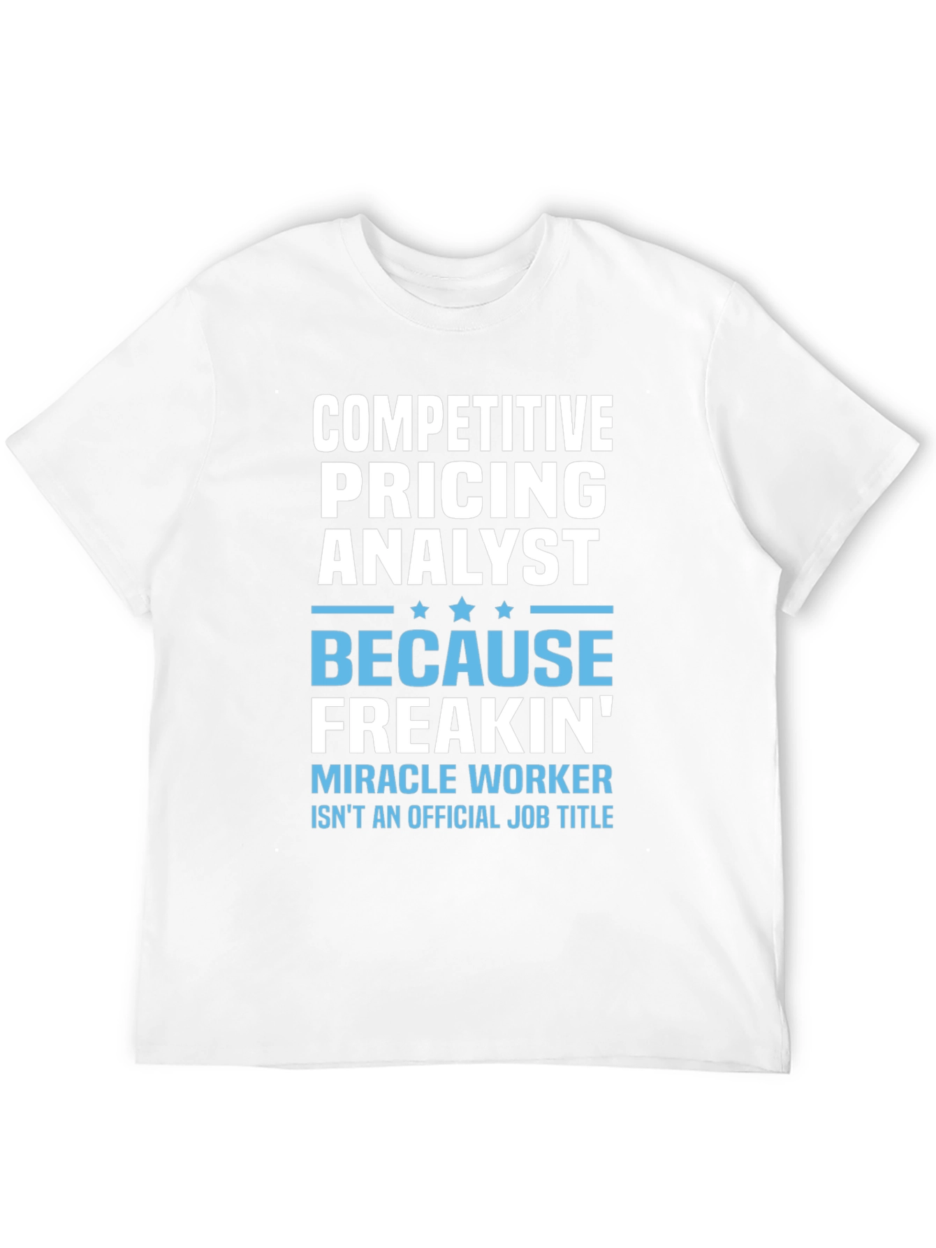 Funny Competitive Pricing Analyst T-Shirt