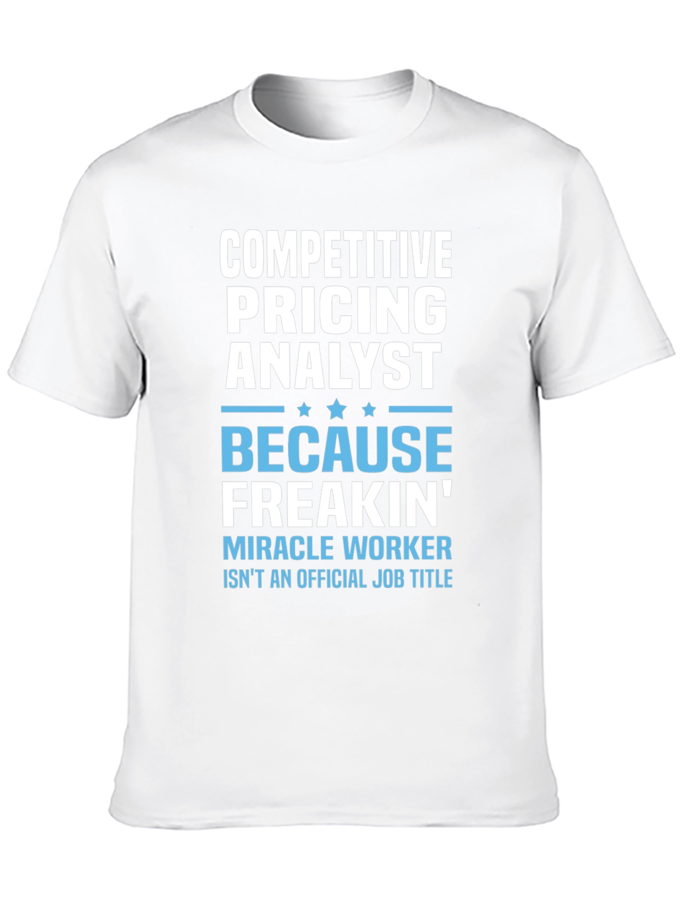 Funny Competitive Pricing Analyst T-Shirt