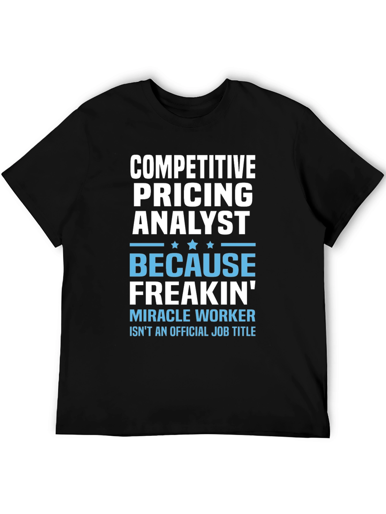 Funny Competitive Pricing Analyst T-Shirt