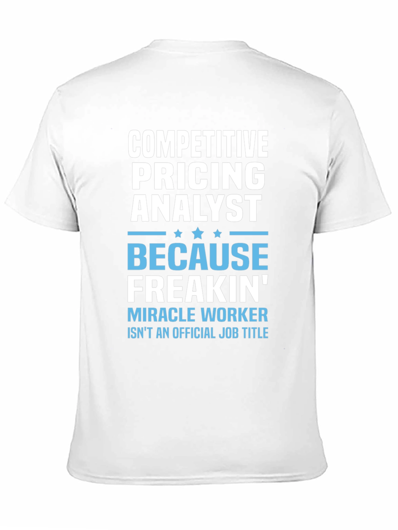 Funny Competitive Pricing Analyst T-Shirt