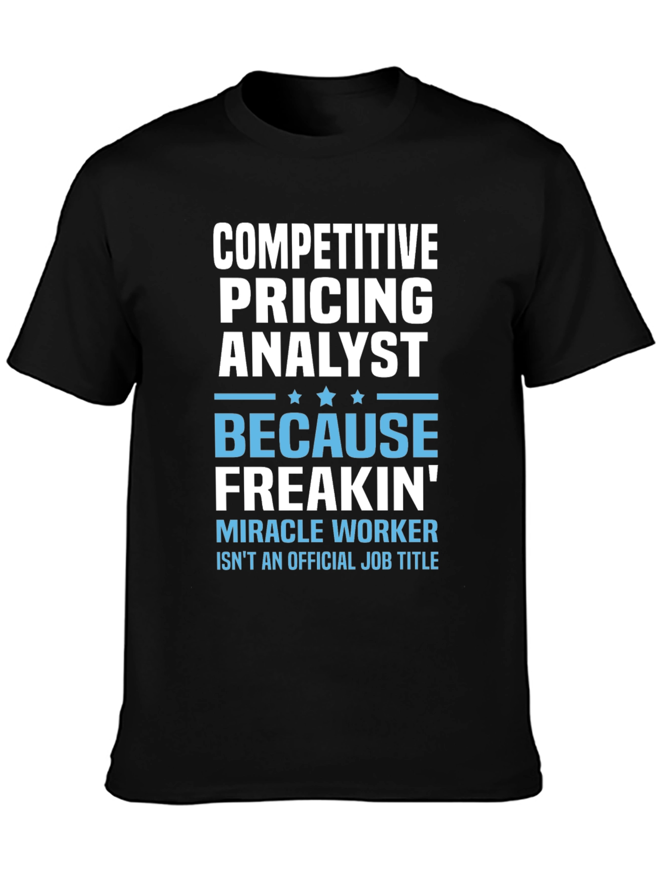 Funny Competitive Pricing Analyst T-Shirt
