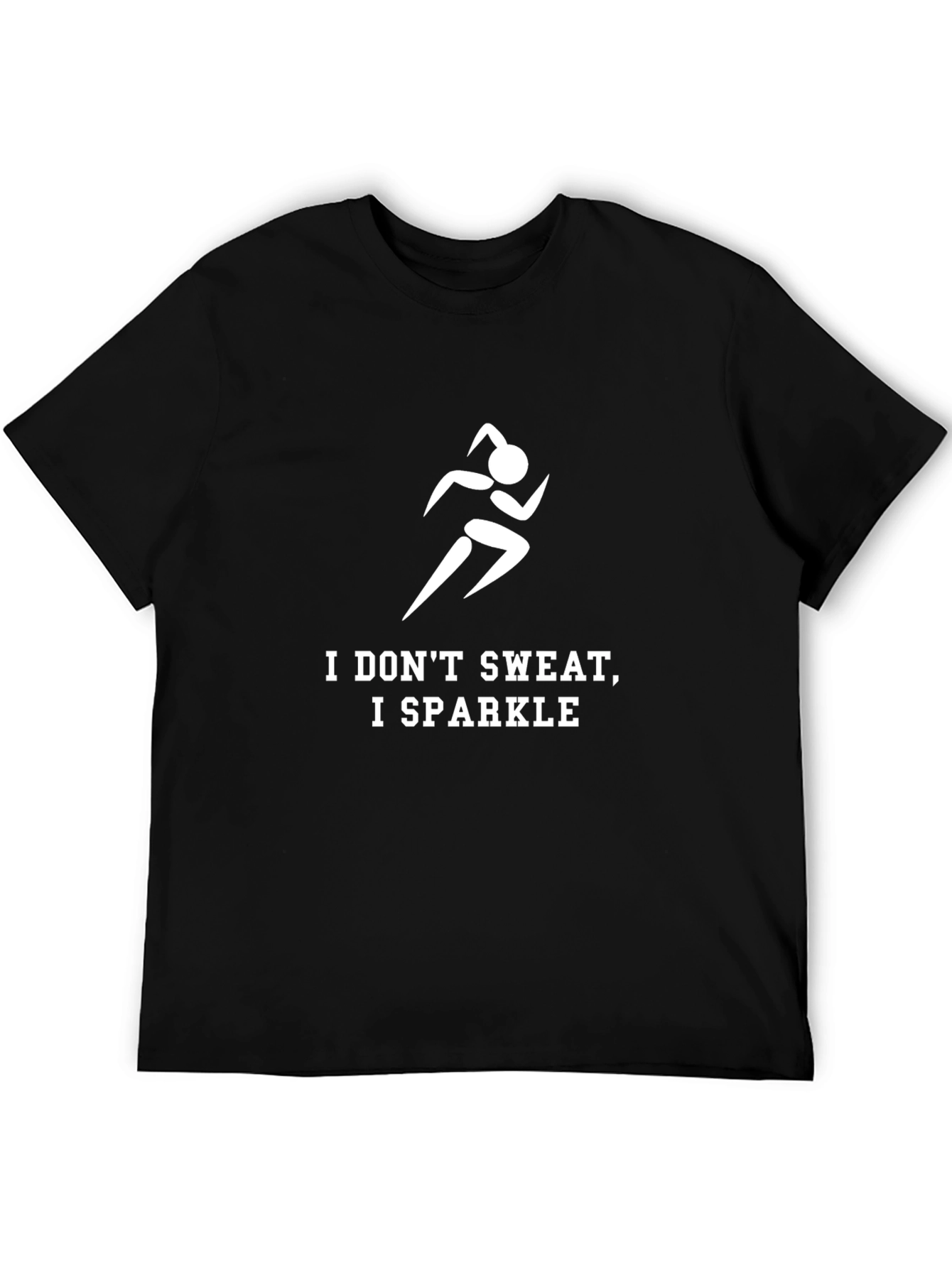 I Dont Sweat I Sparkle T-Shirt - Running Tee