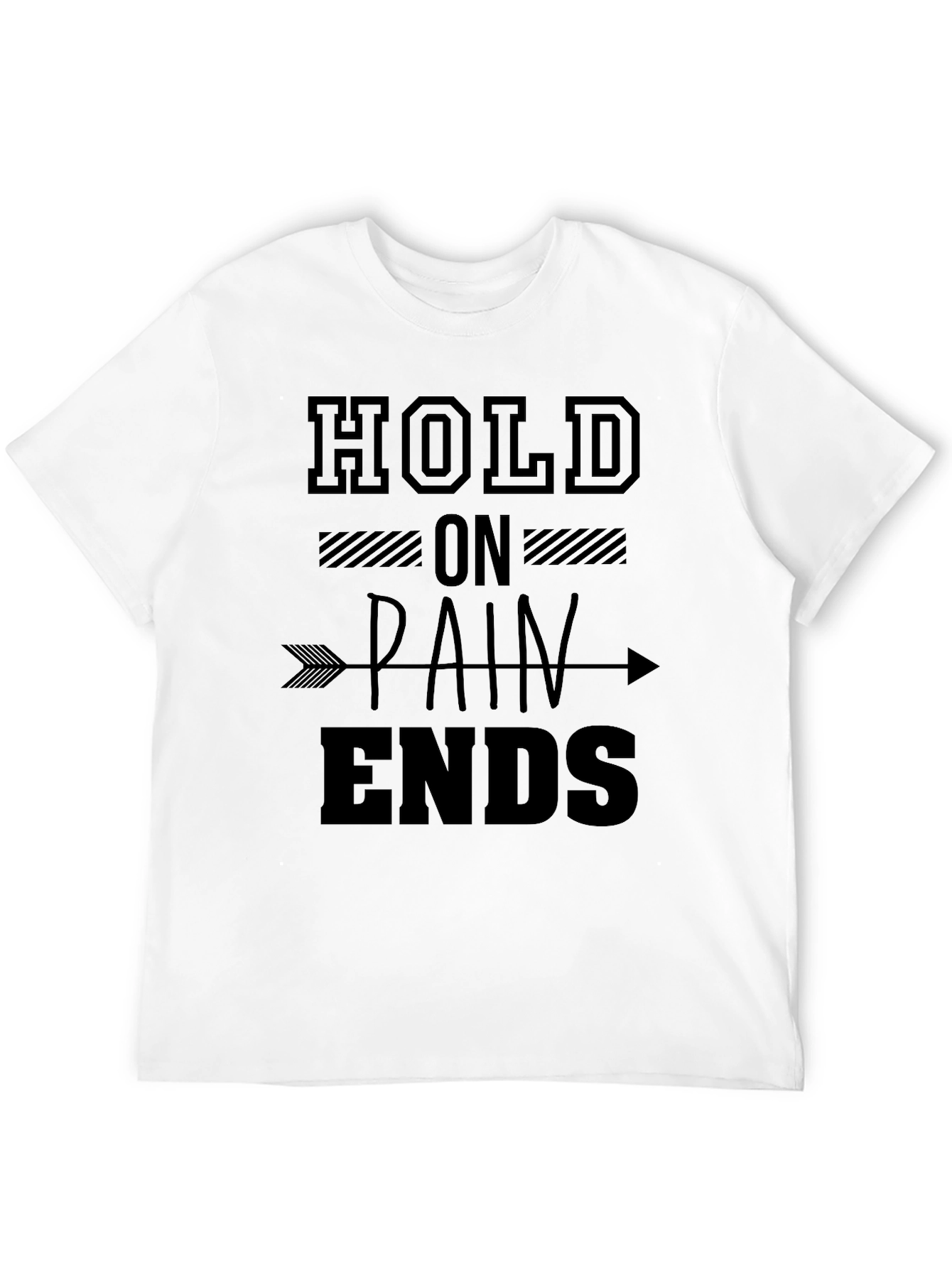 Hold On Pain Ends Graphic T-Shirt