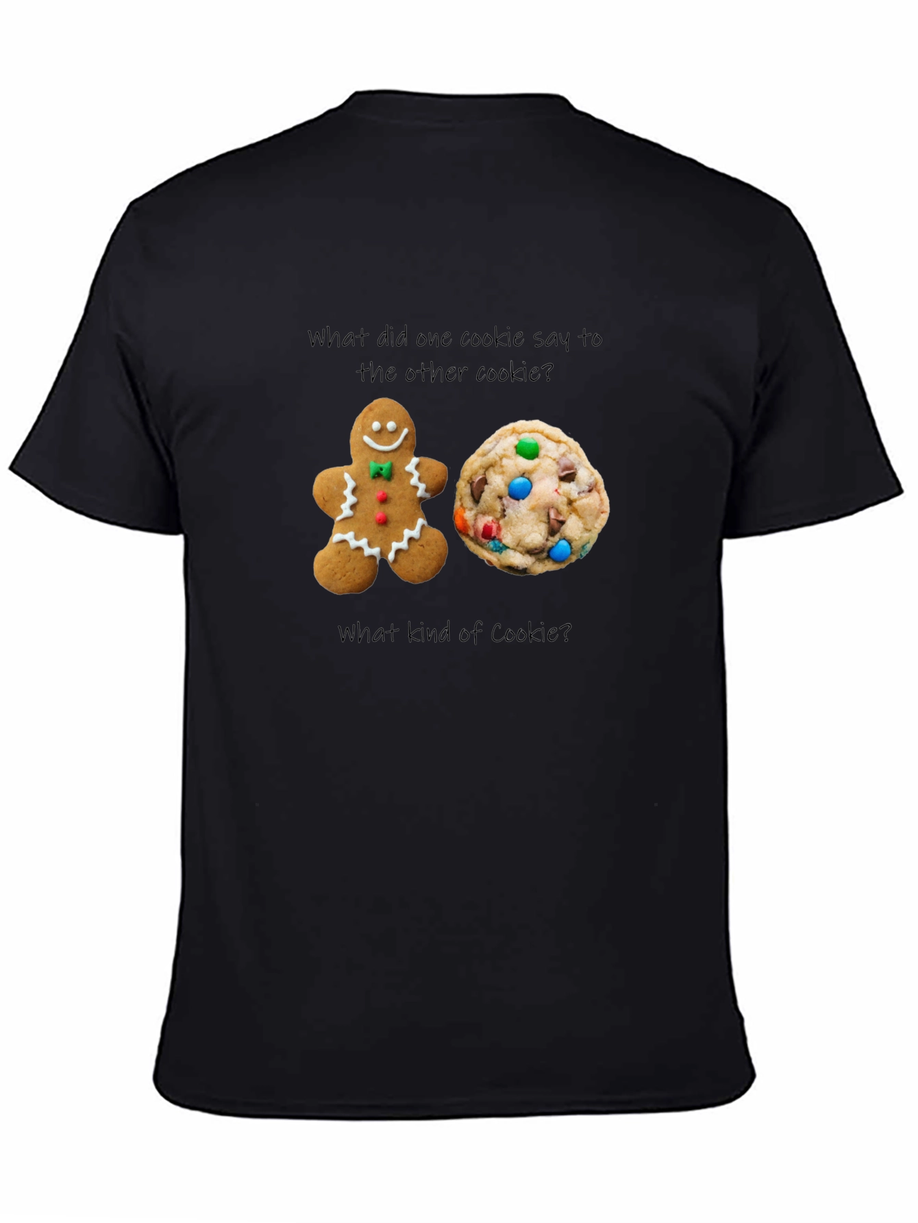 Cookie Joke T-Shirt: What Kind of Cookie?