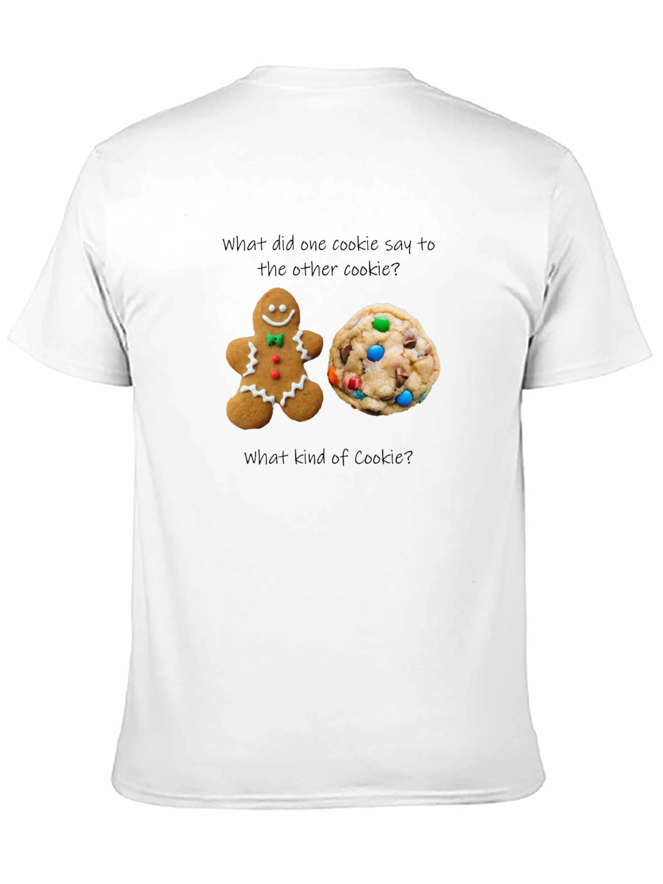 Cookie Joke T-Shirt: What Kind of Cookie?