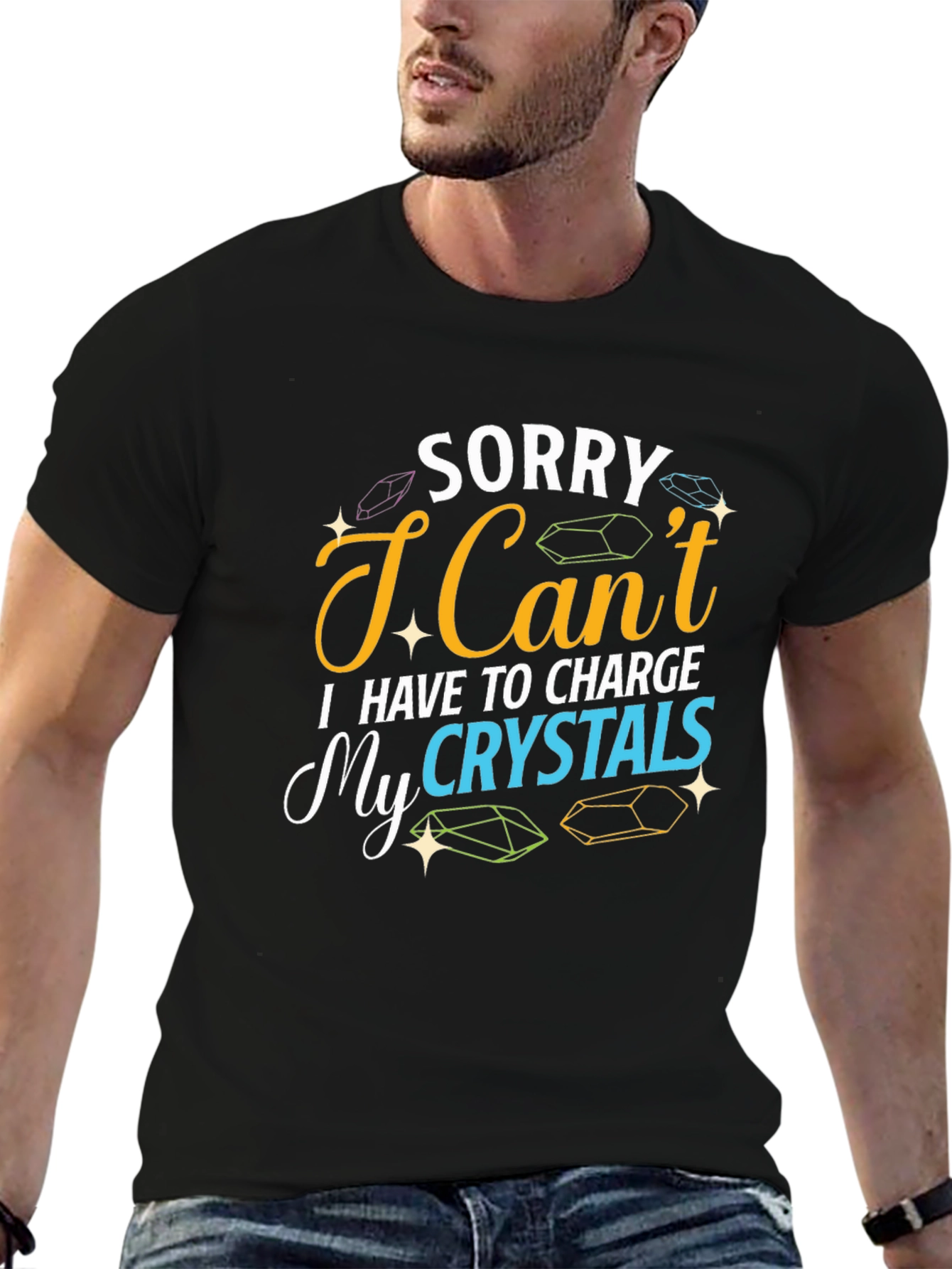 Sorry I Cant Charge My Crystals T-Shirt