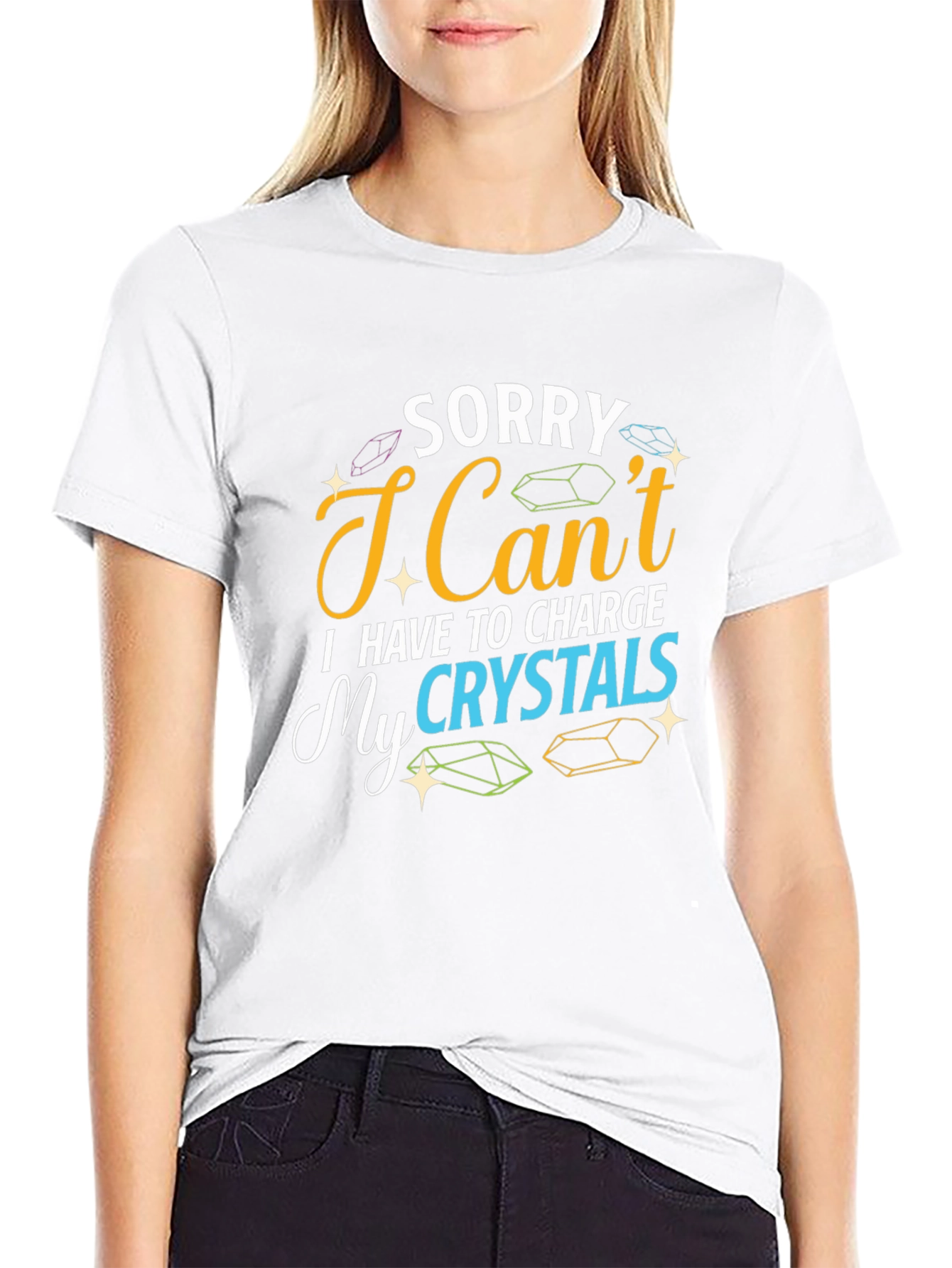 Sorry I Cant Charge My Crystals T-Shirt