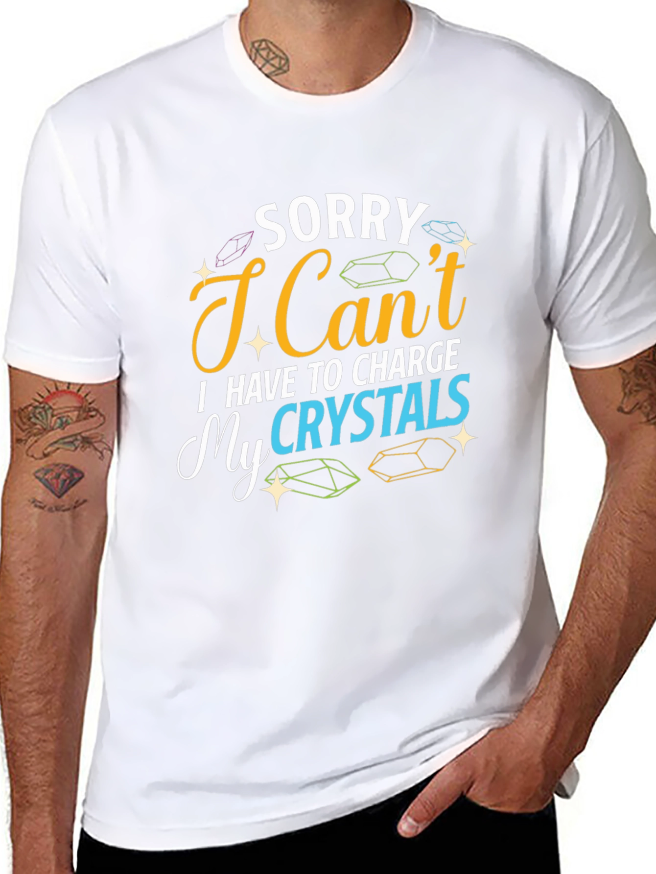 Sorry I Cant Charge My Crystals T-Shirt
