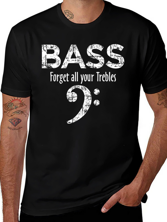 Bass Music T-Shirt - Forget All Your Trebles