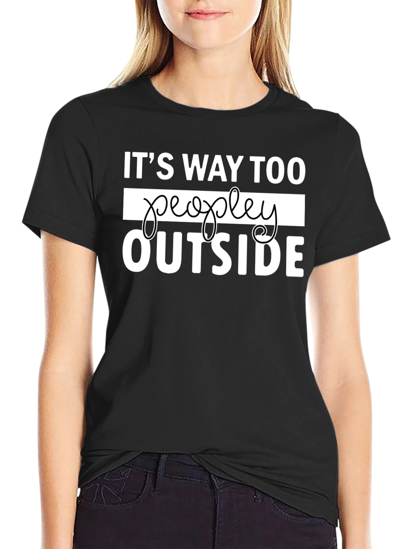 Its Way Too Peopley Outside Funny Graphic Tee
