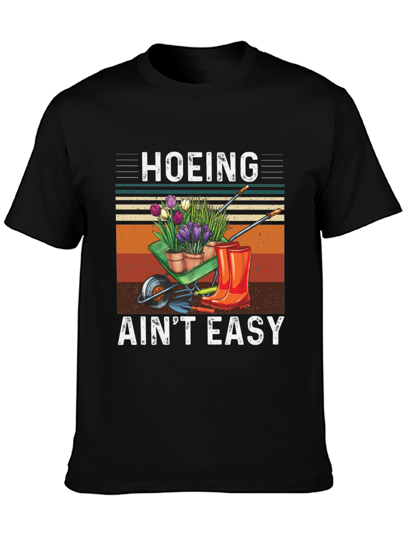 Hoeing Aint Easy Gardening T-Shirt