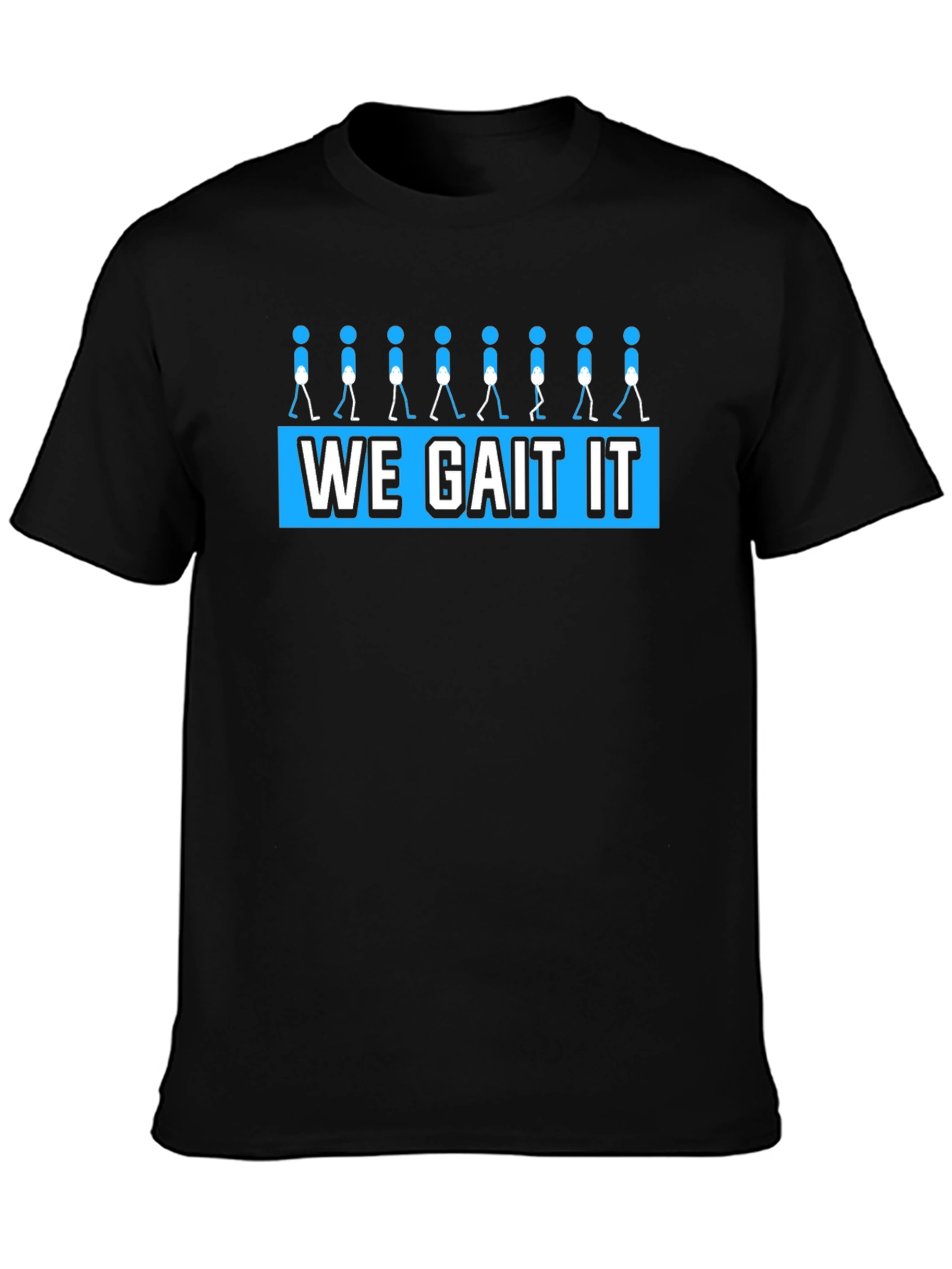 Funny We Gait It Walking Stick Figure Black T-Shirt