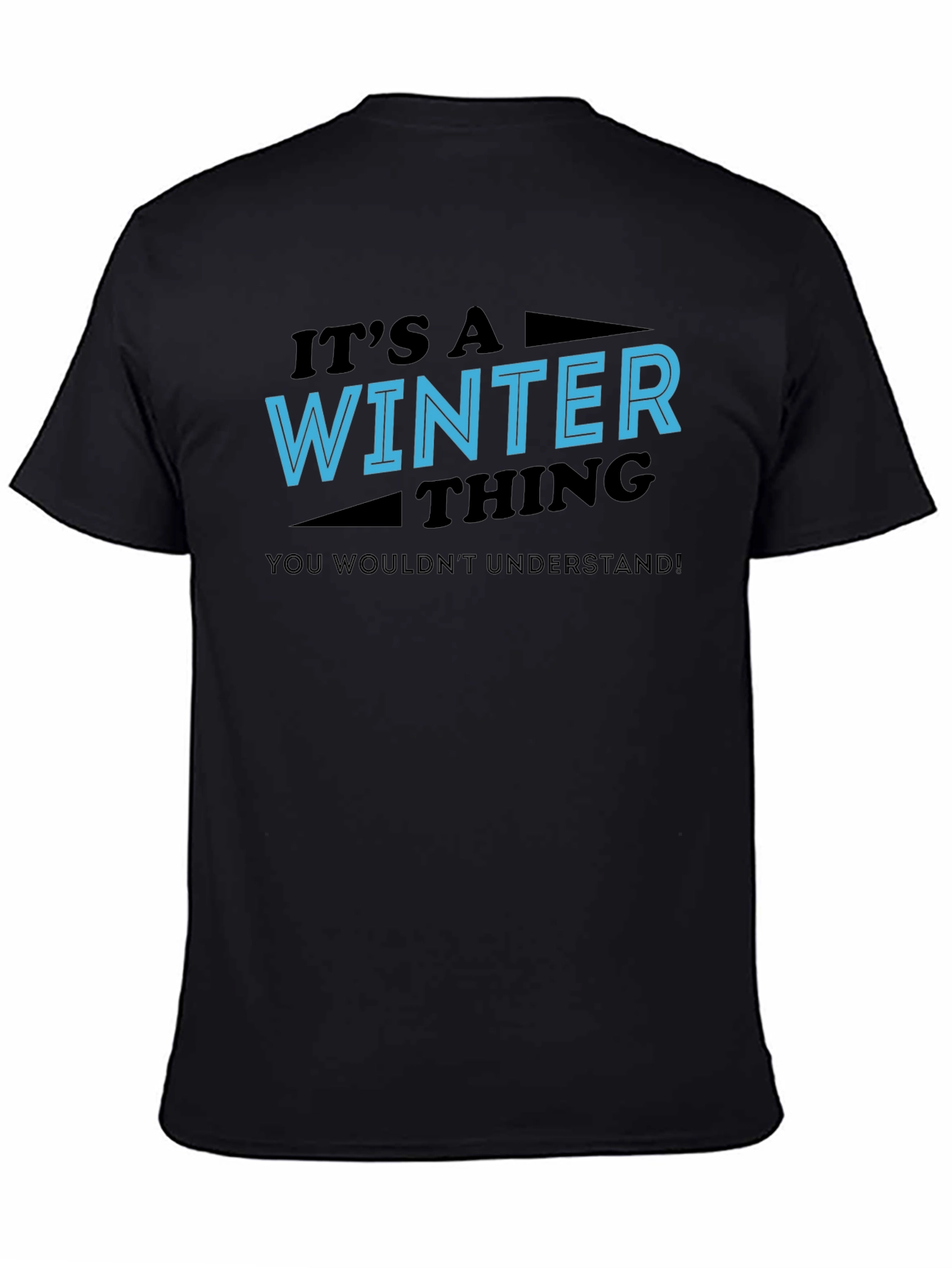 Winter Thing T-Shirt - You Wouldnt Understand Tee