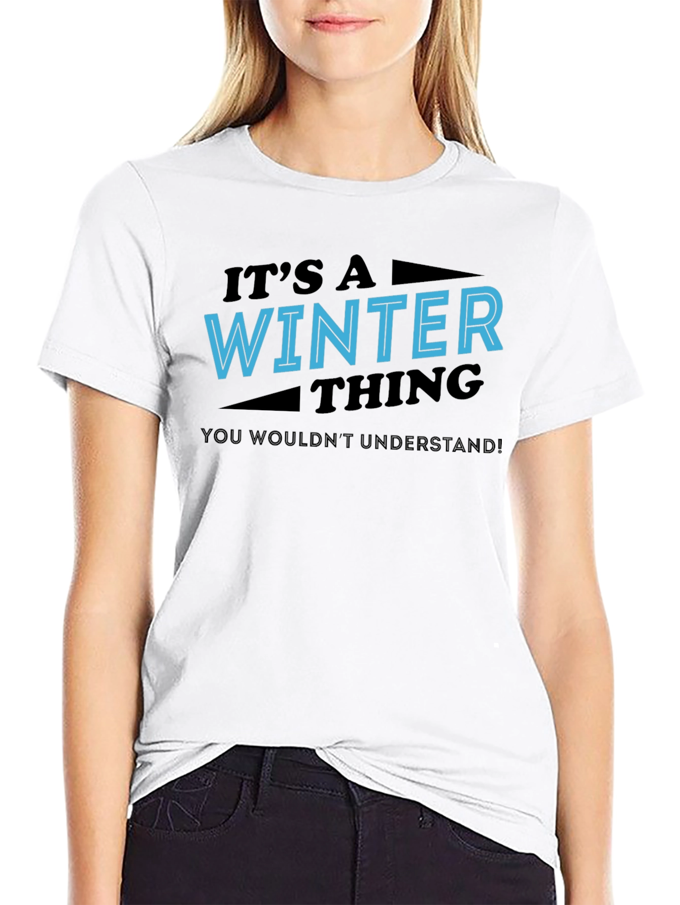 Winter Thing T-Shirt - You Wouldnt Understand Tee