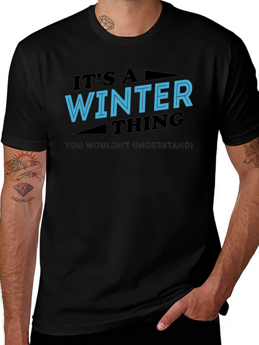 Winter Thing T-Shirt - You Wouldnt Understand Tee