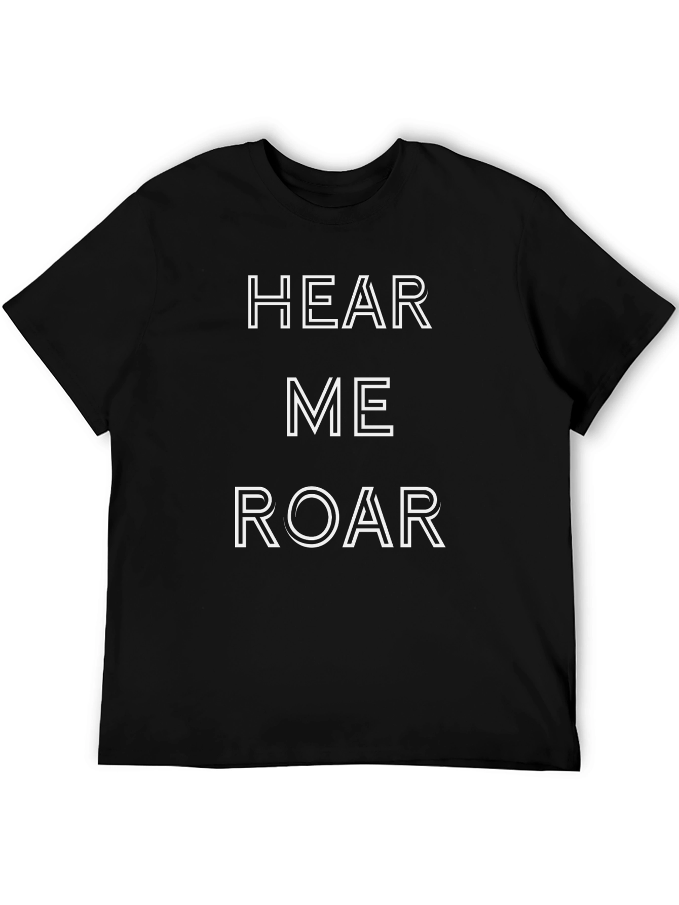 Hear Me Roar T-Shirt - Bold Statement Tee