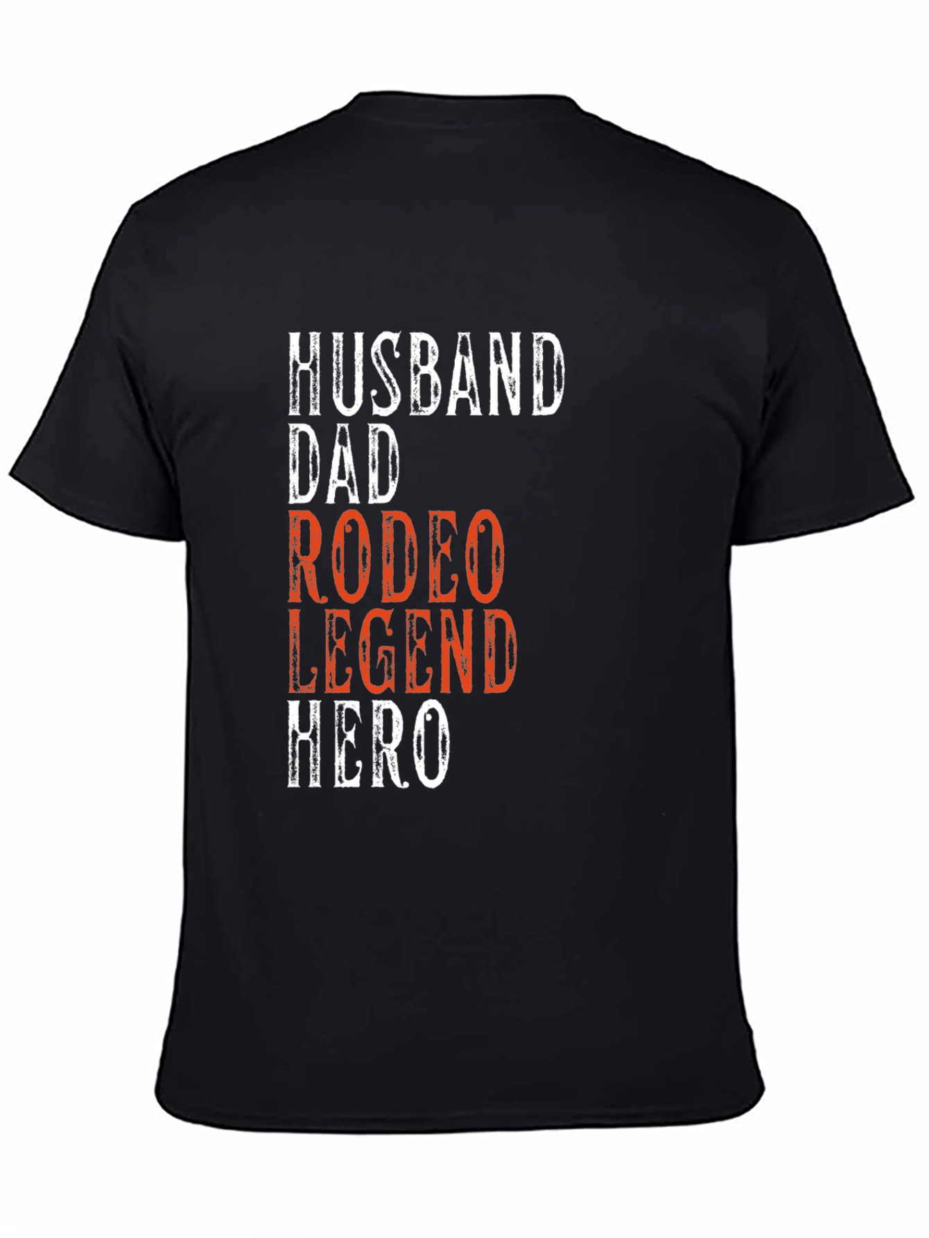 Husband Dad Rodeo Legend Hero Graphic Tee