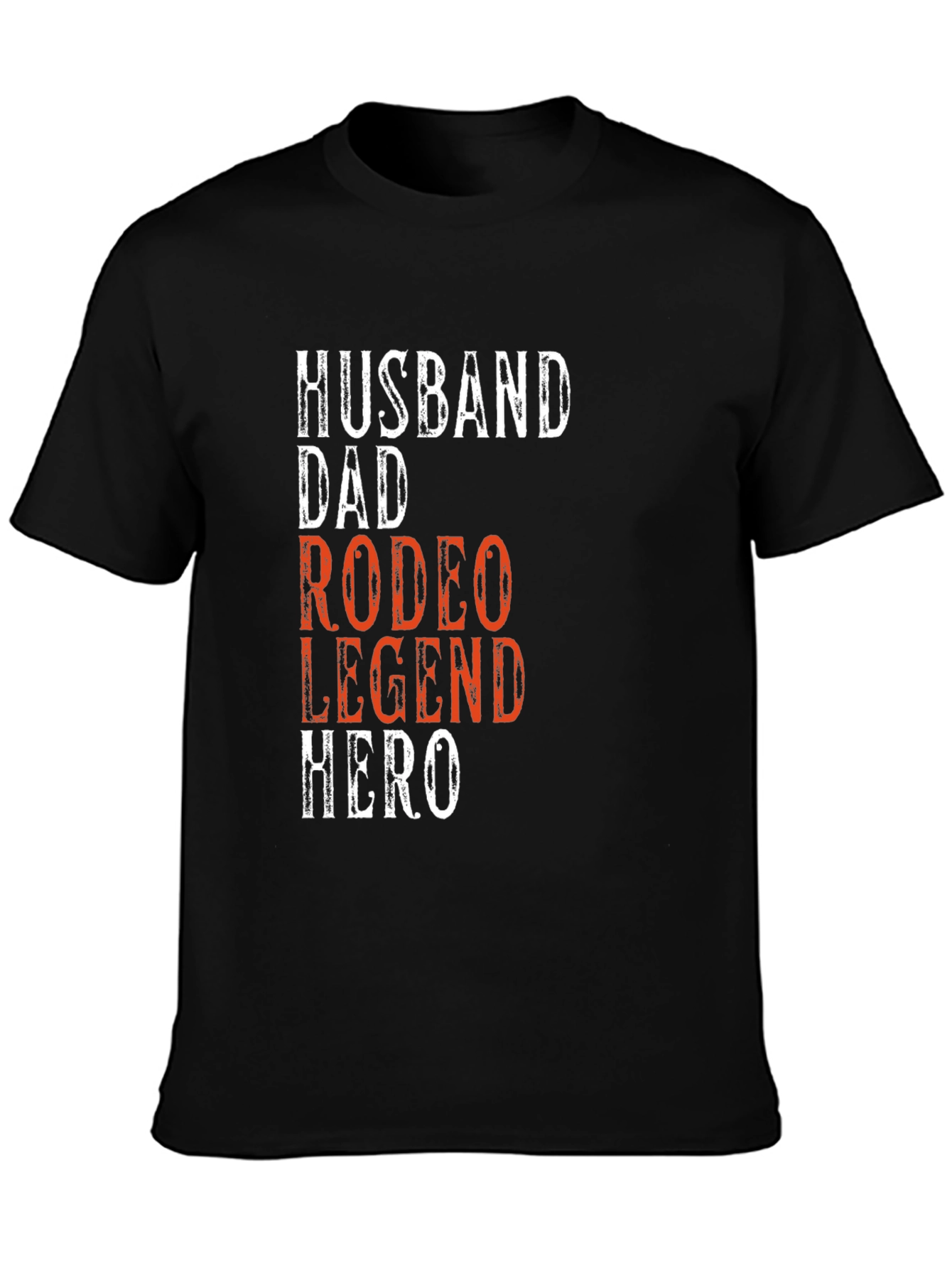 Husband Dad Rodeo Legend Hero Graphic Tee