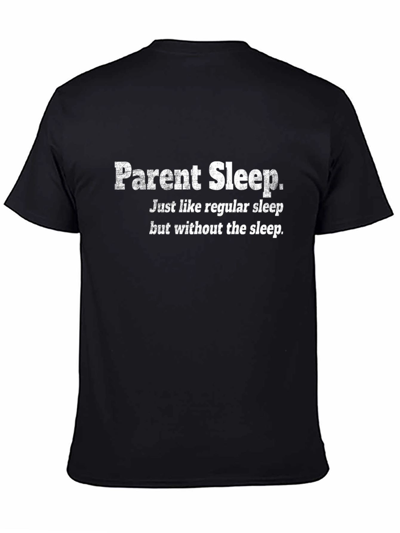 Parent Sleep T-Shirt - Humorous Graphic Tee