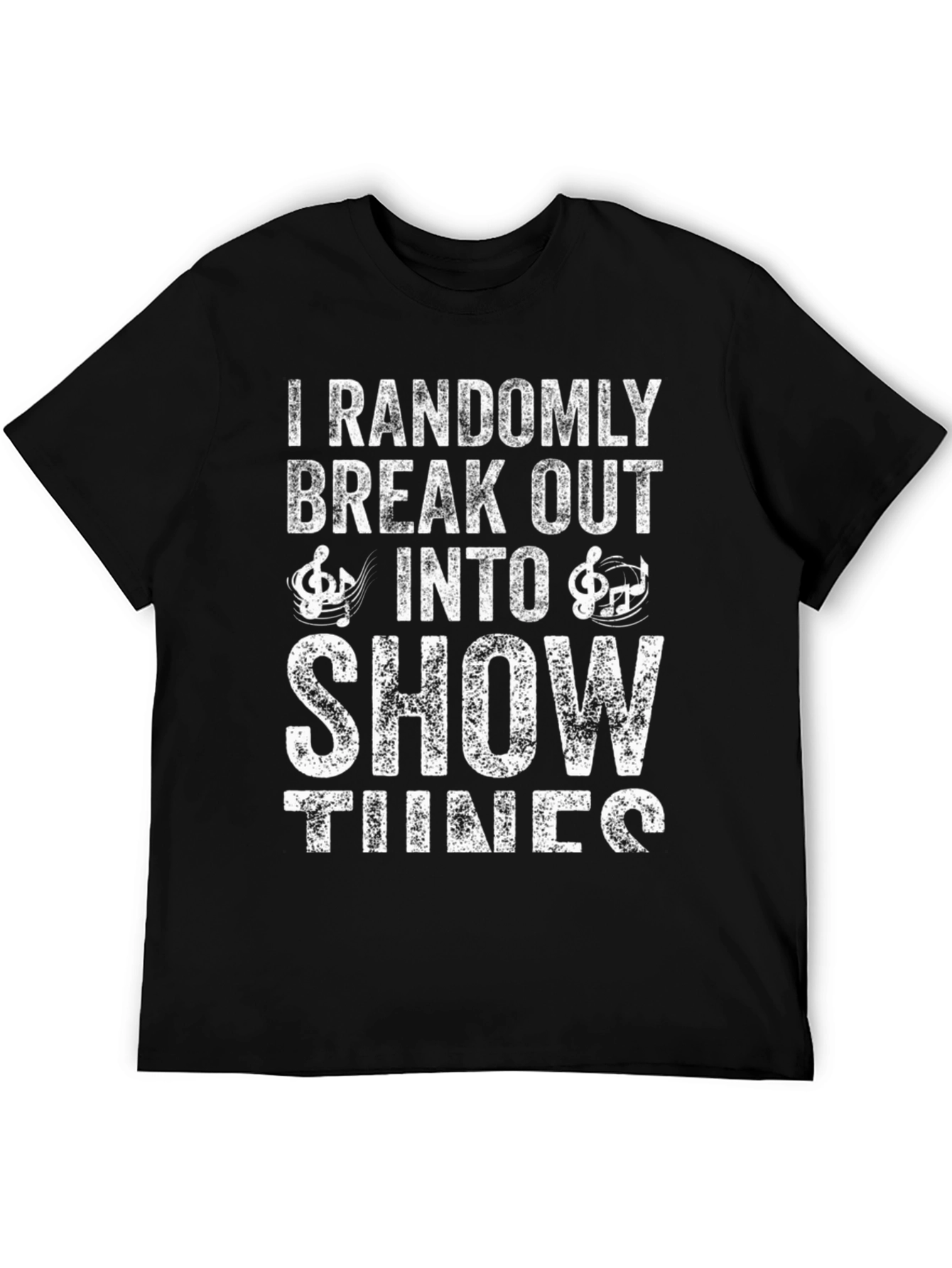Show Tunes T-Shirt: Randomly Break Out Funny Tee