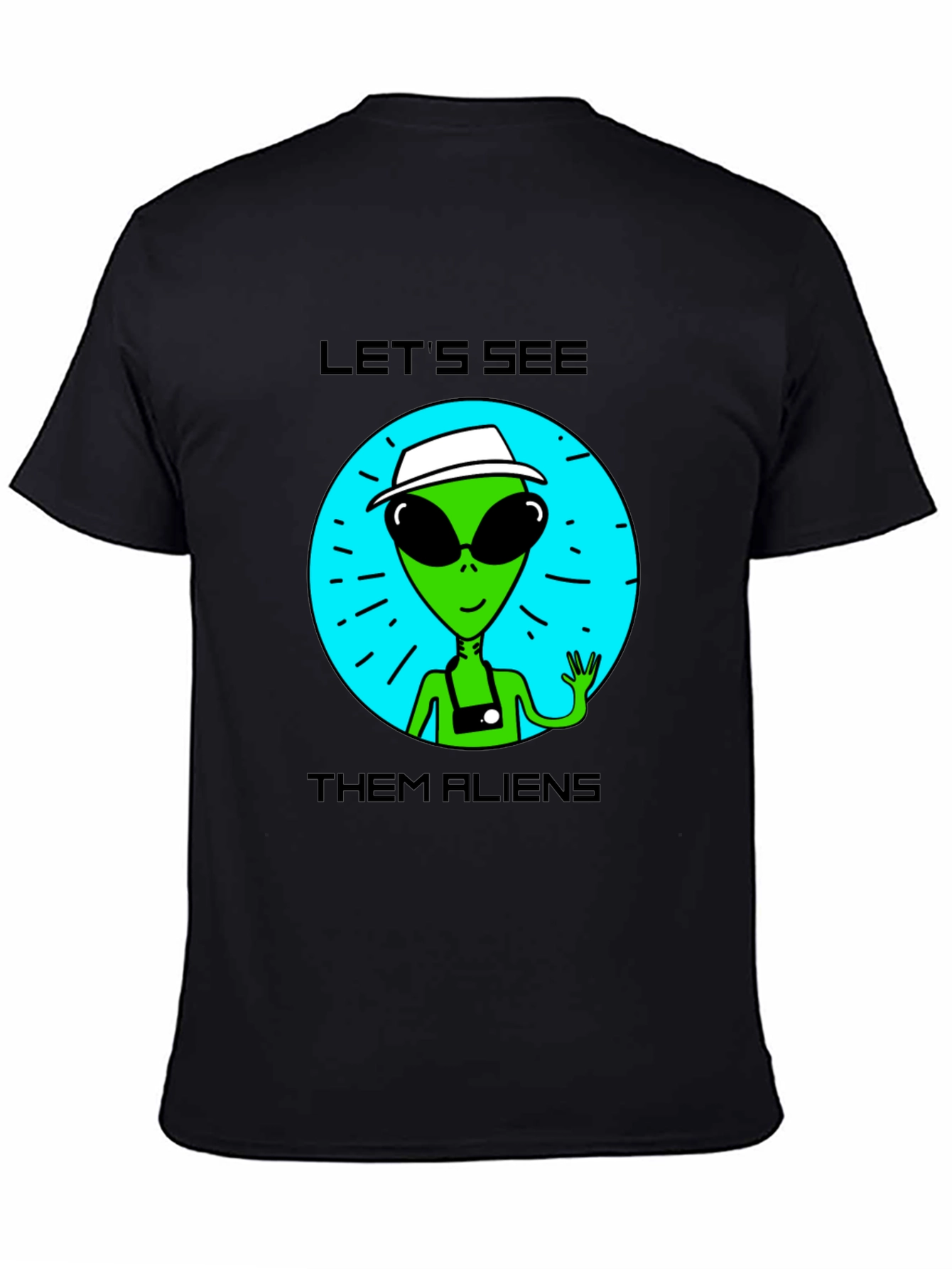 Lets See Them Aliens Graphic T-Shirt