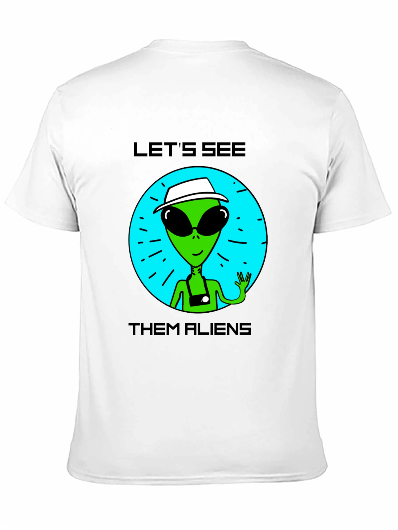 Lets See Them Aliens Graphic T-Shirt
