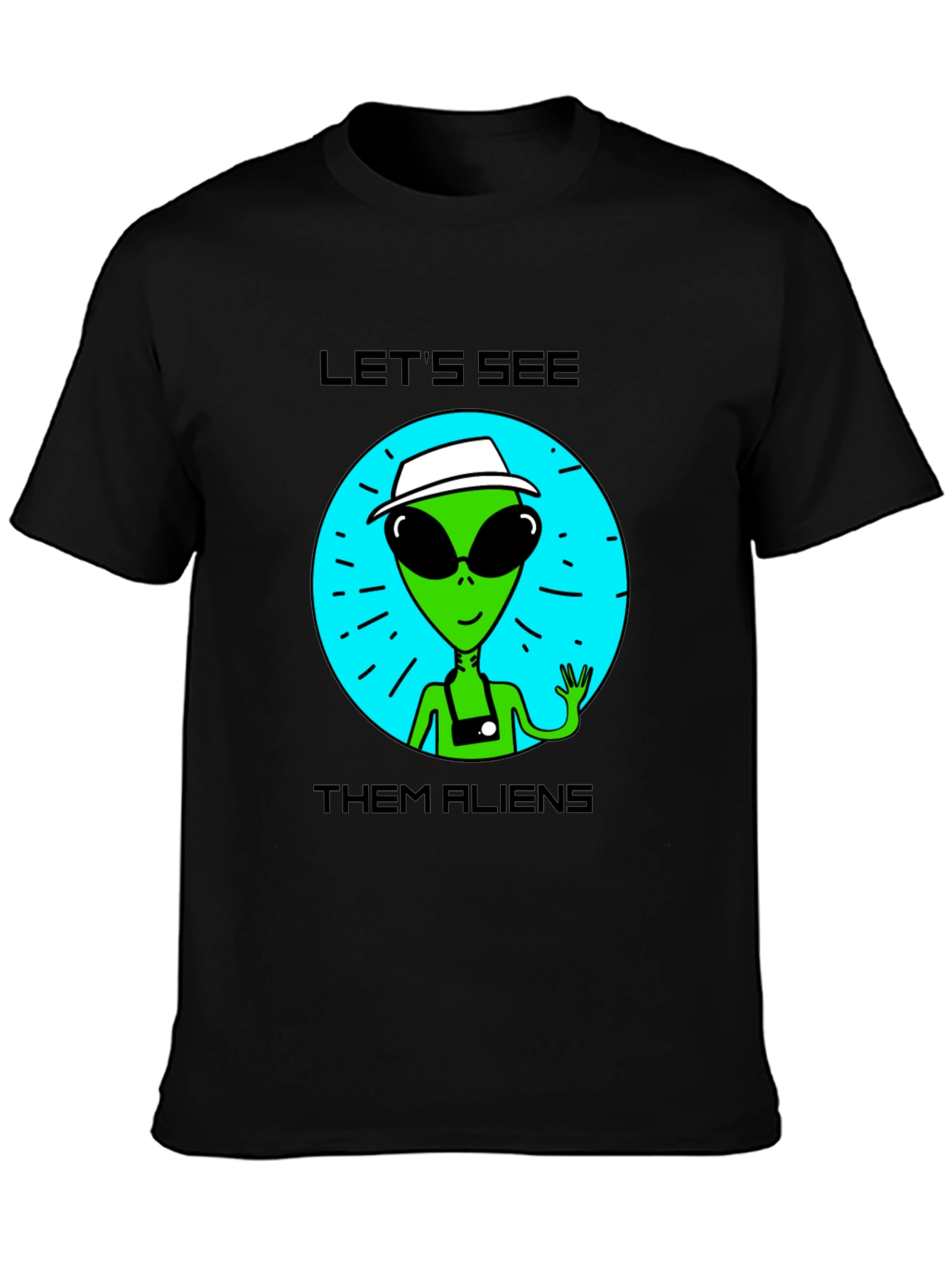 Lets See Them Aliens Graphic T-Shirt