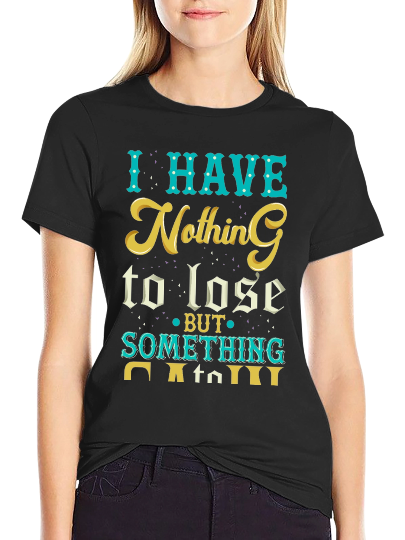 I Have Nothing to Lose Graphic Tee - Black