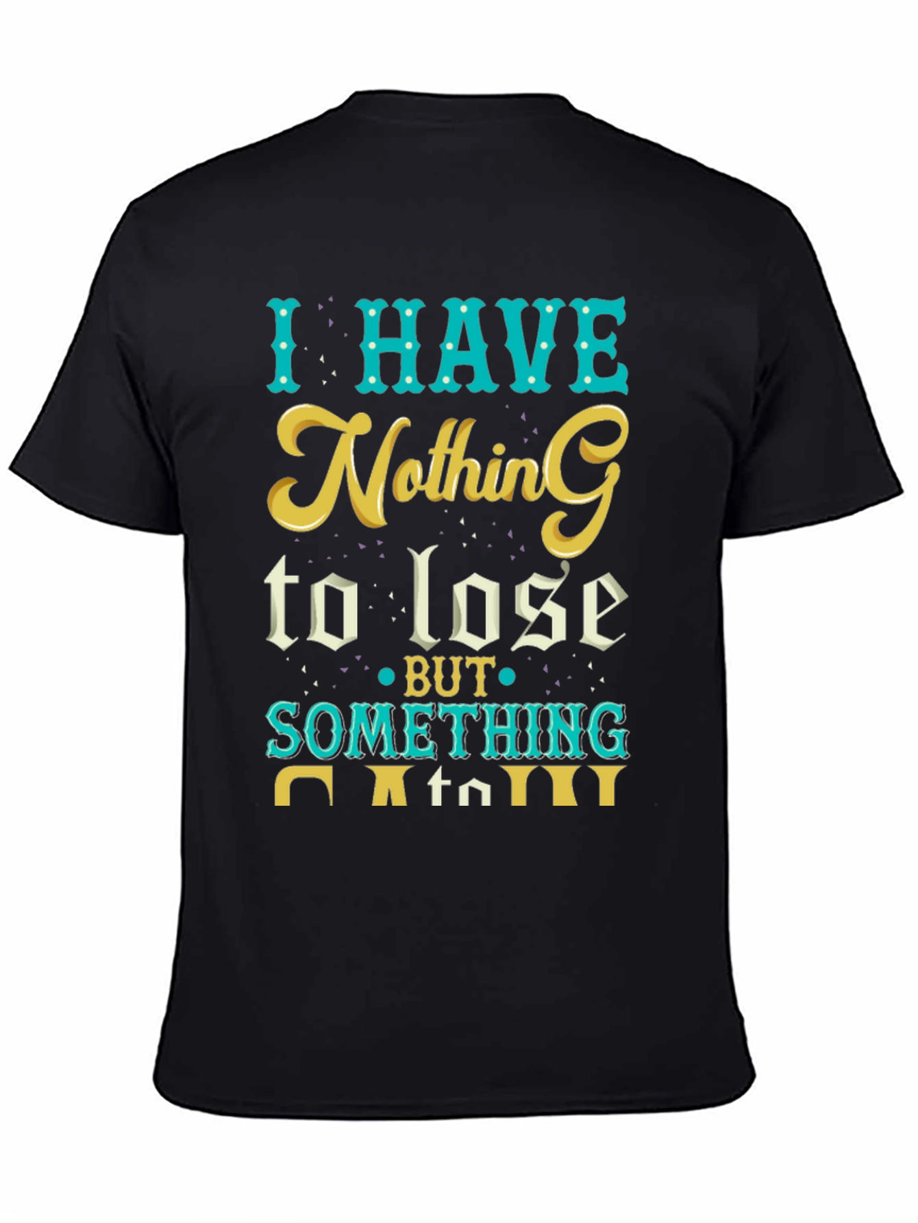 I Have Nothing to Lose Graphic Tee - Black