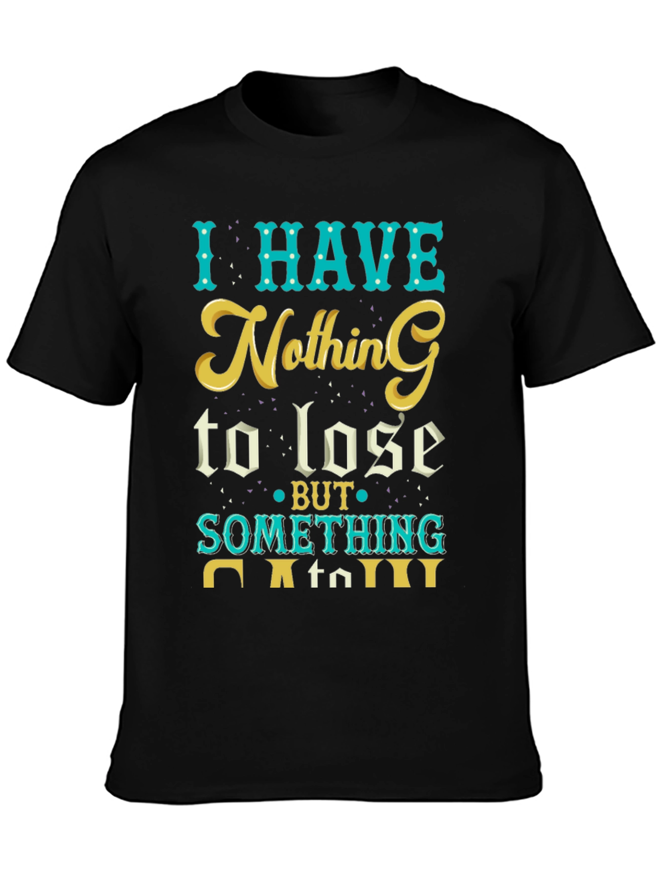 I Have Nothing to Lose Graphic Tee - Black