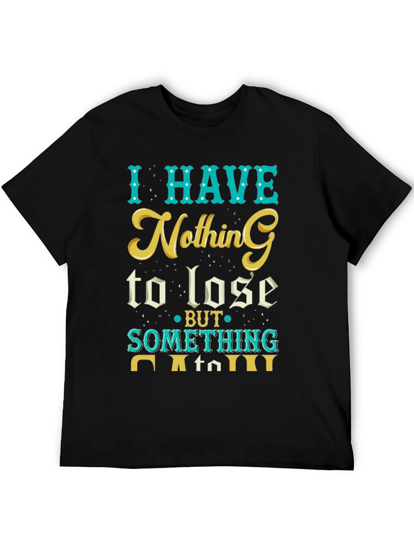 I Have Nothing to Lose Graphic Tee - Black