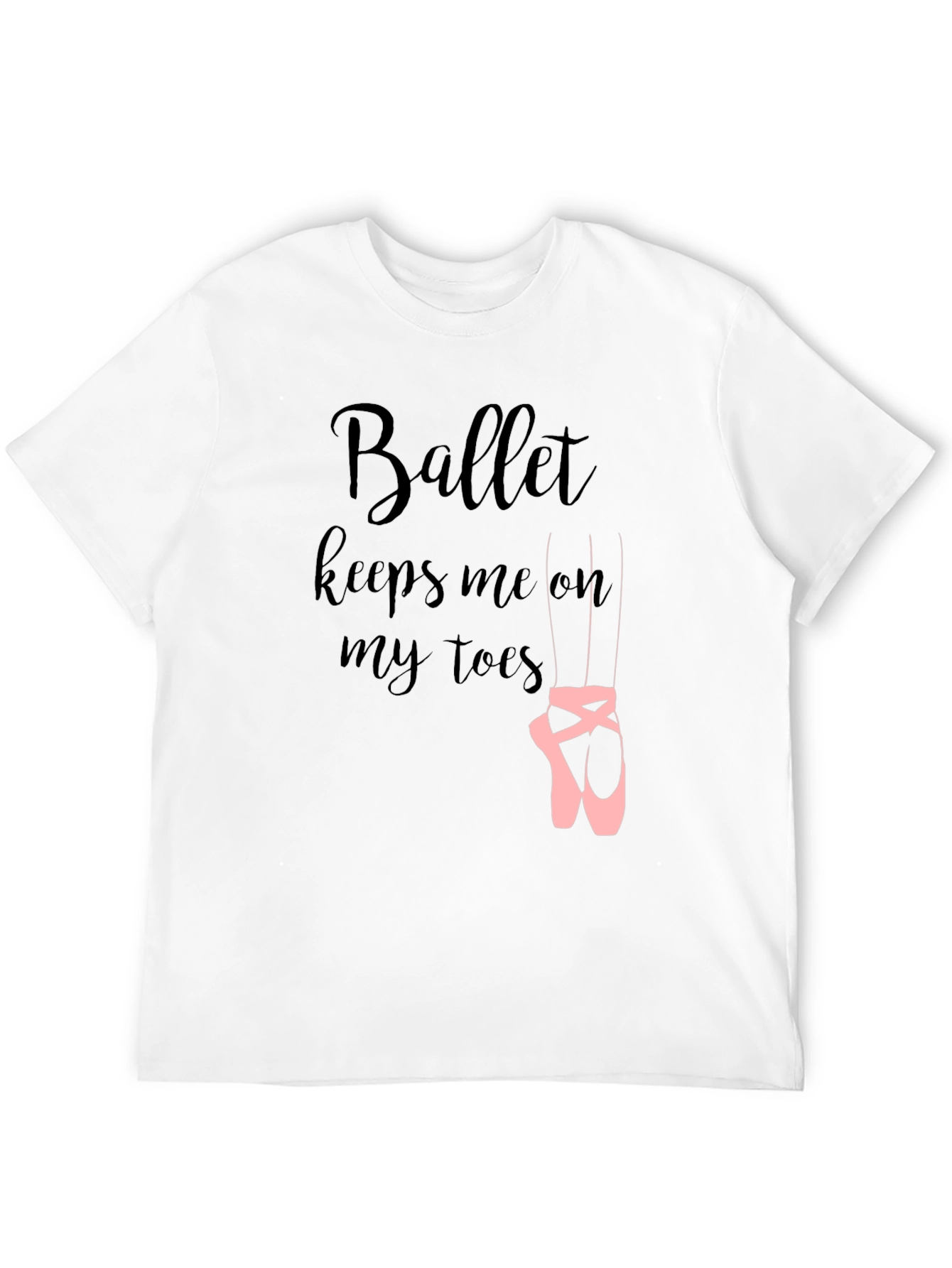 Ballet Keeps Me On My Toes T-Shirt